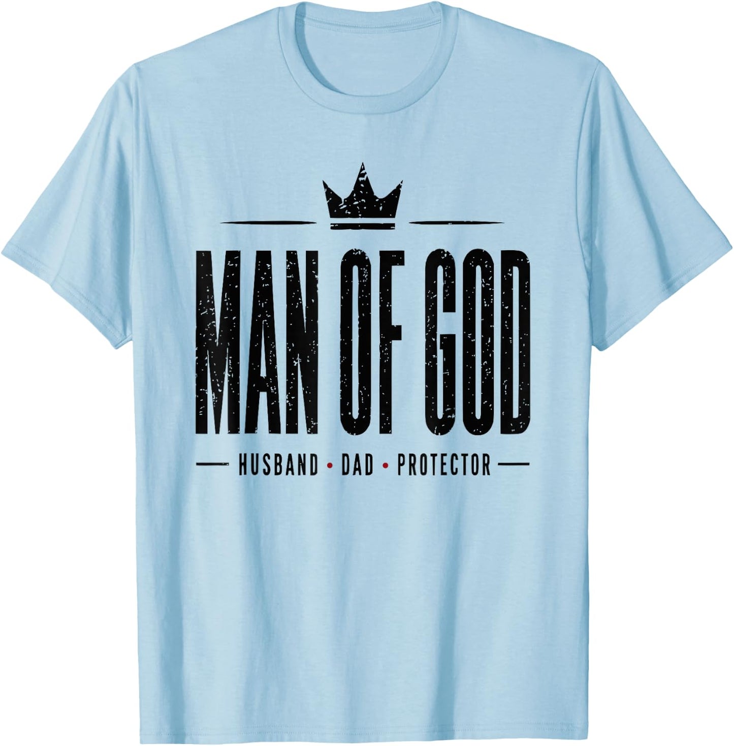 Man of God Father's Day Men Husband Dad Protector T-Shirt - T-Shirt | Light Blue