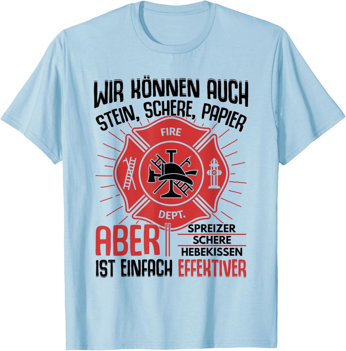 Feuerwehr Spruch Geschenke Zubehör Lustig Einsatz Geburtstag T-Shirt - T-Shirt | Light Blue