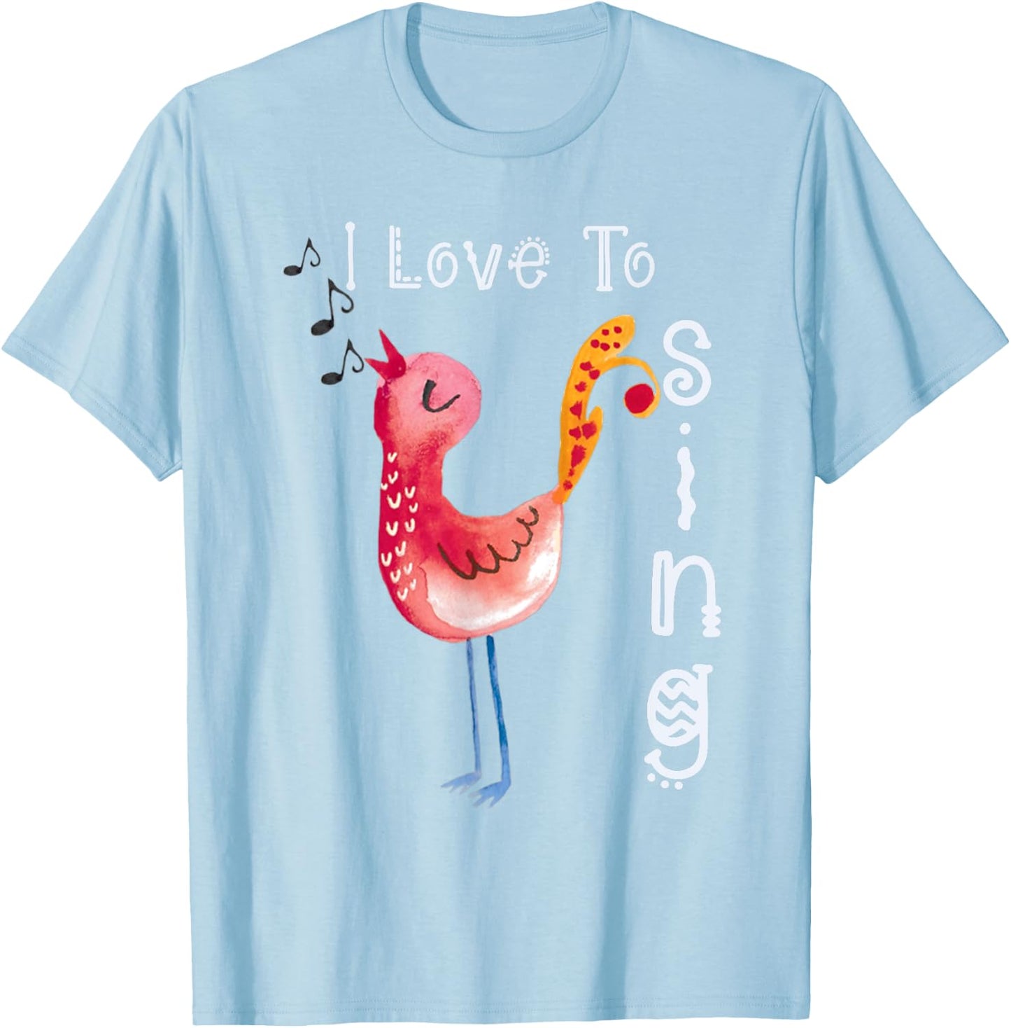 Singing -Watercolor Bird Shirt-Quote I Love To Sing T-Shirt - T-Shirt | Light Blue