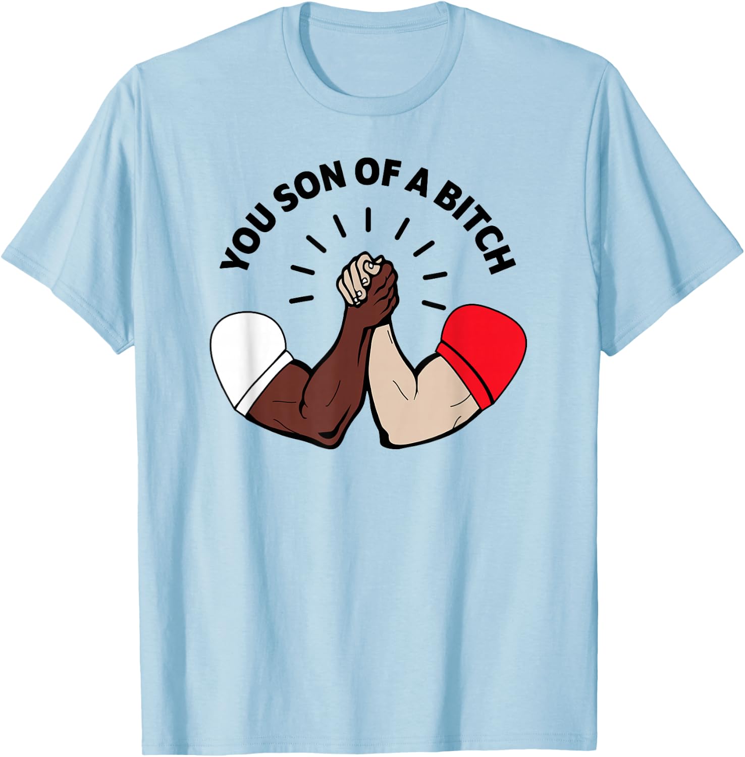 Epic Handshake Son of a Bitch T-Shirt - T-Shirt | Light Blue