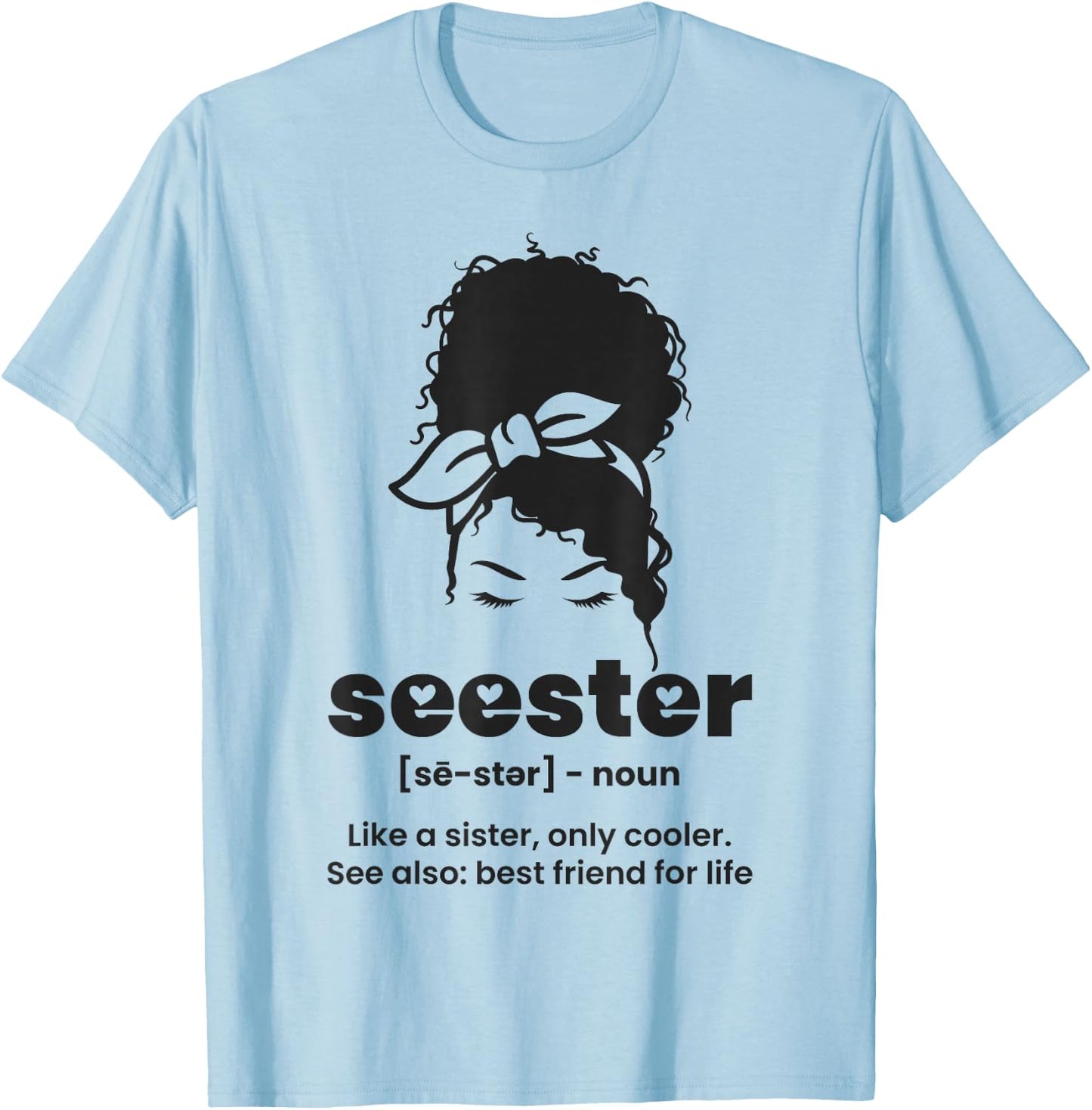 Seester Definition Like a Sister Only Cooler T-Shirt - T-Shirt | Light Blue