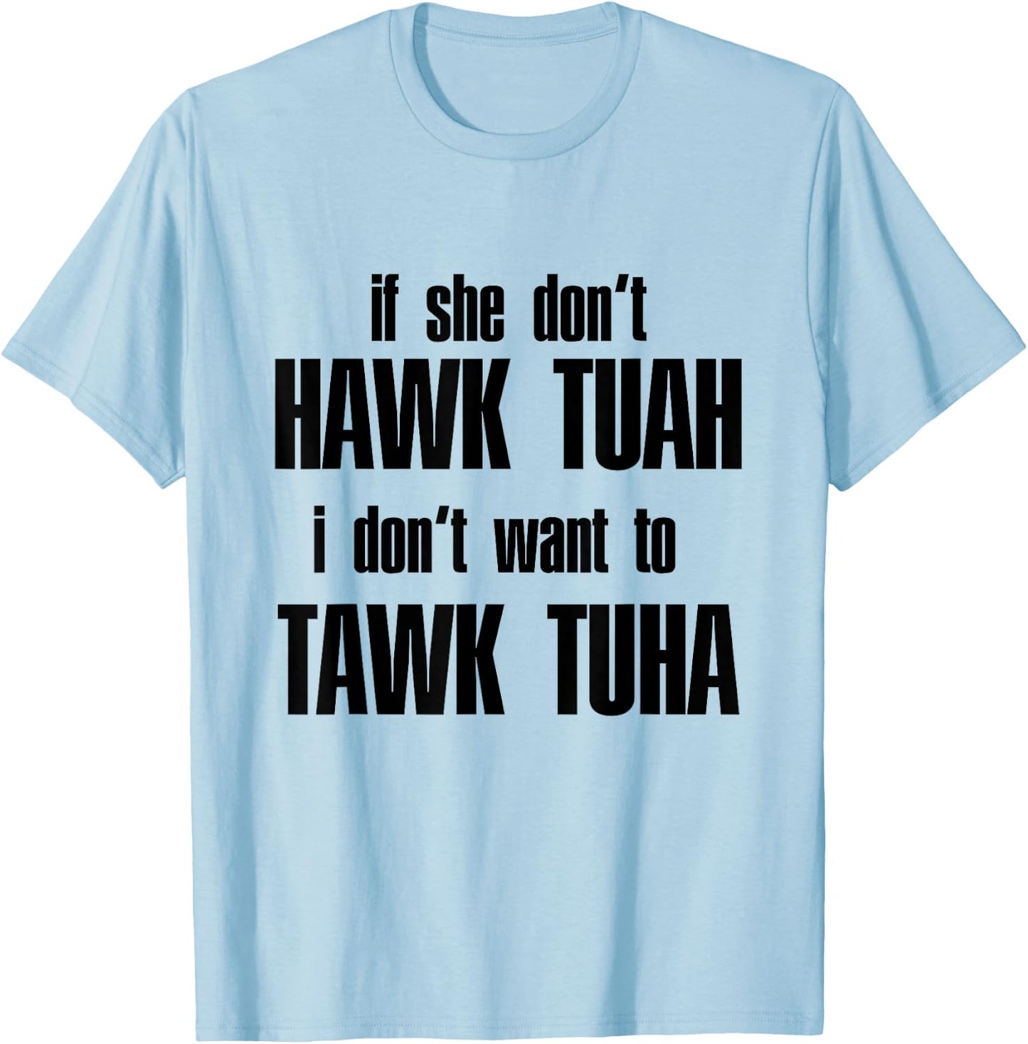 Hawk Twah Spit on that Thang Funny Gif T-Shirt - T-Shirt | Light Blue