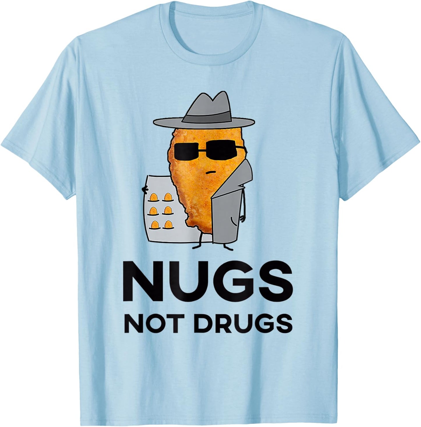 Funny Chicken Nuggets - Nugs Not Drugs T-Shirt - T-Shirt | Light Blue