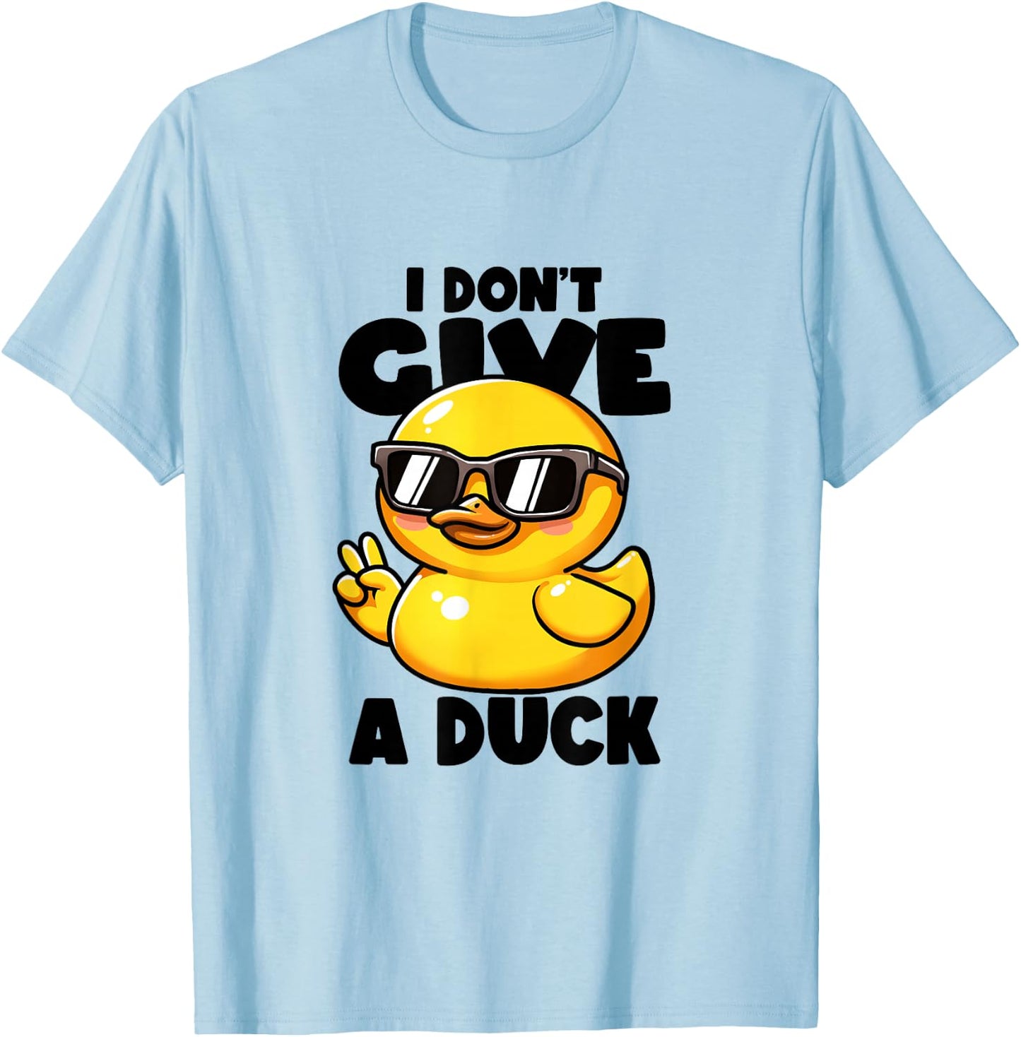 I Don't Give A Duck Lover Funny Duck Owner Rude I Love Duck T-Shirt - T-Shirt | Light Blue