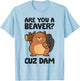 Beaver Dam Rodent Are You A Beaver? Cuz Dam T-Shirt - T-Shirt | Light Blue