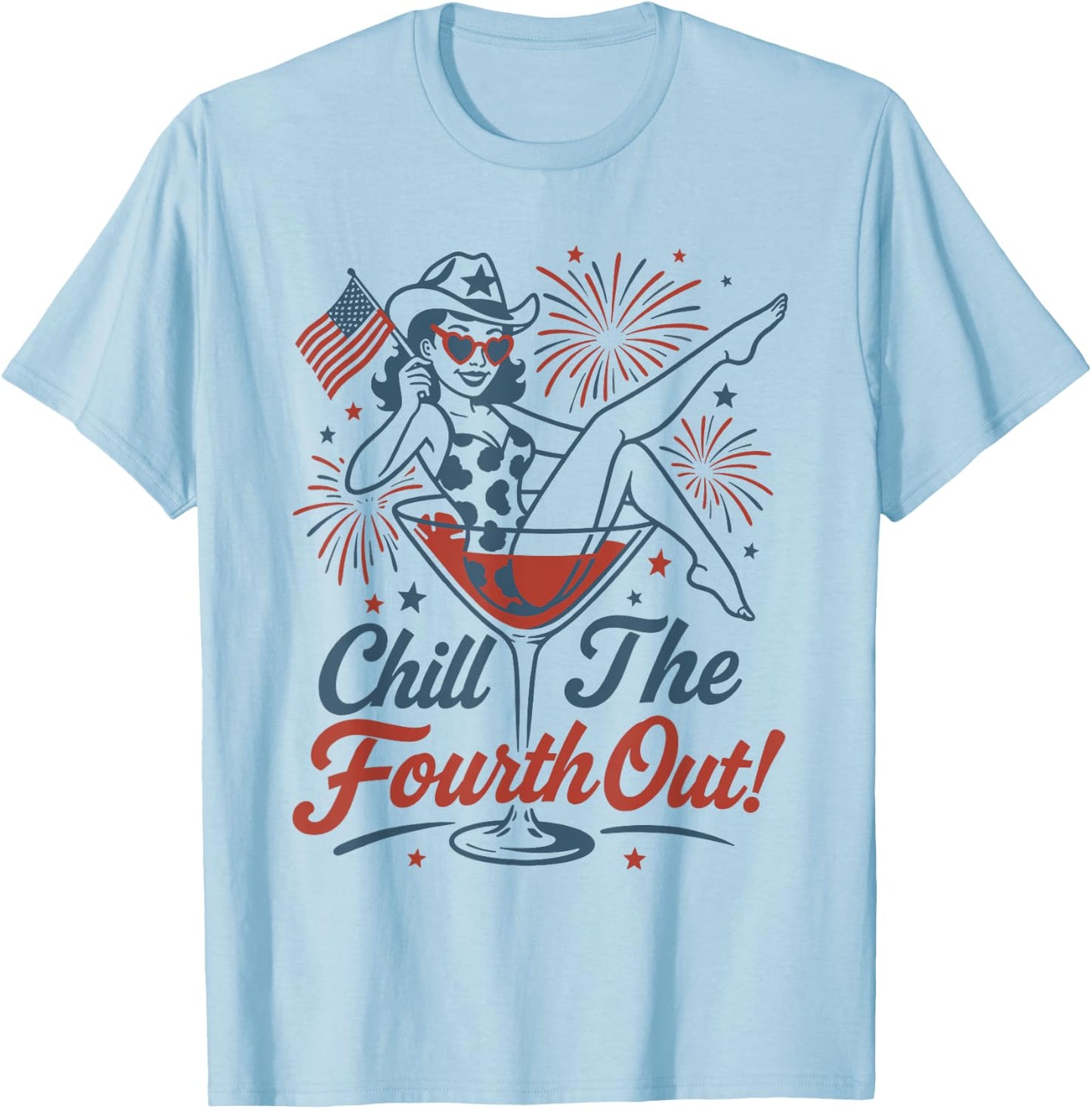 Chill The Fourth Out Funny 4th Of July Girl Martini Glass T-Shirt - T-Shirt | Light Blue
