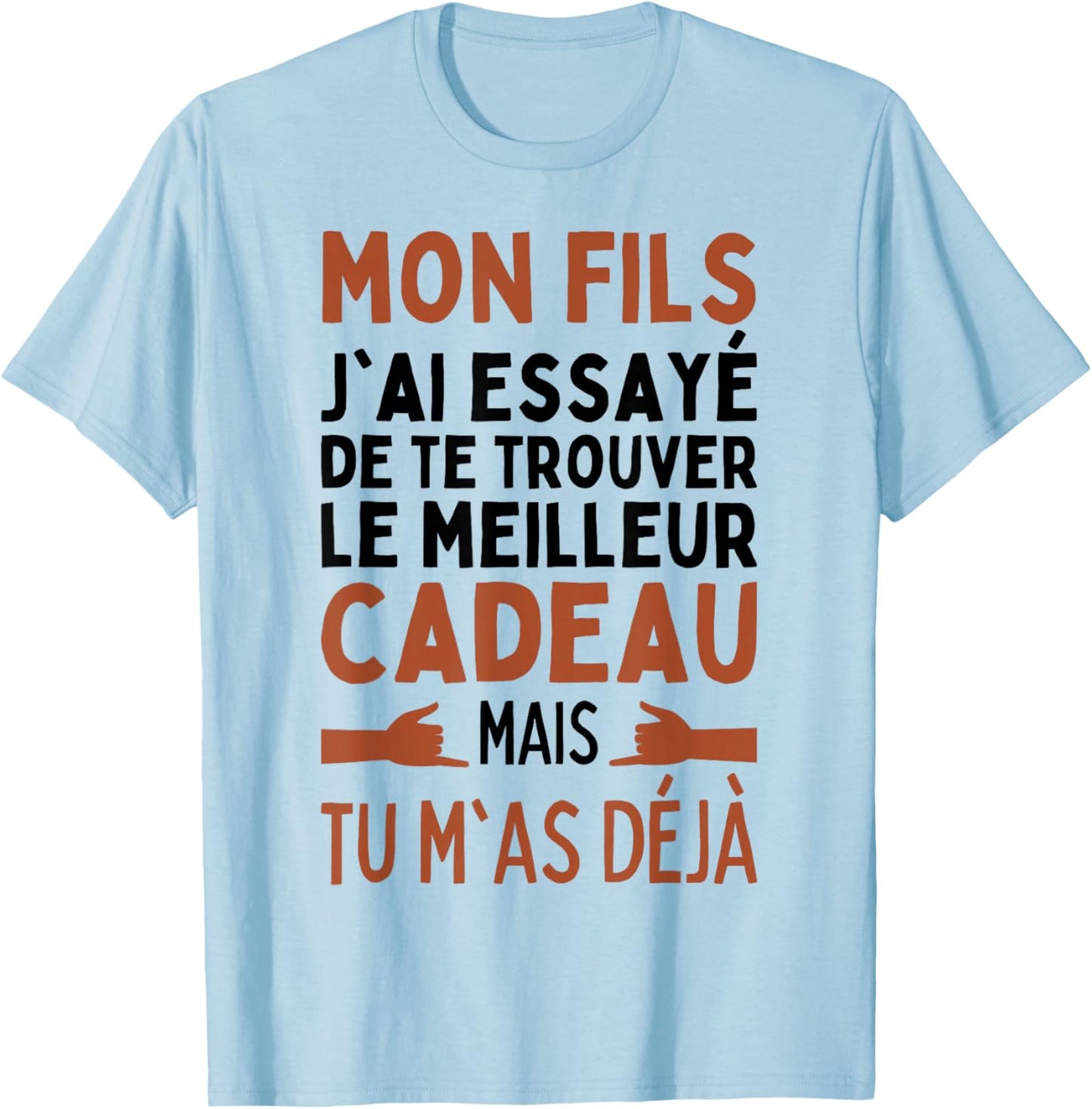 My Son I Tried To Find The Best Gifts Son , white, S T-Shirt - T-Shirt | Light Blue