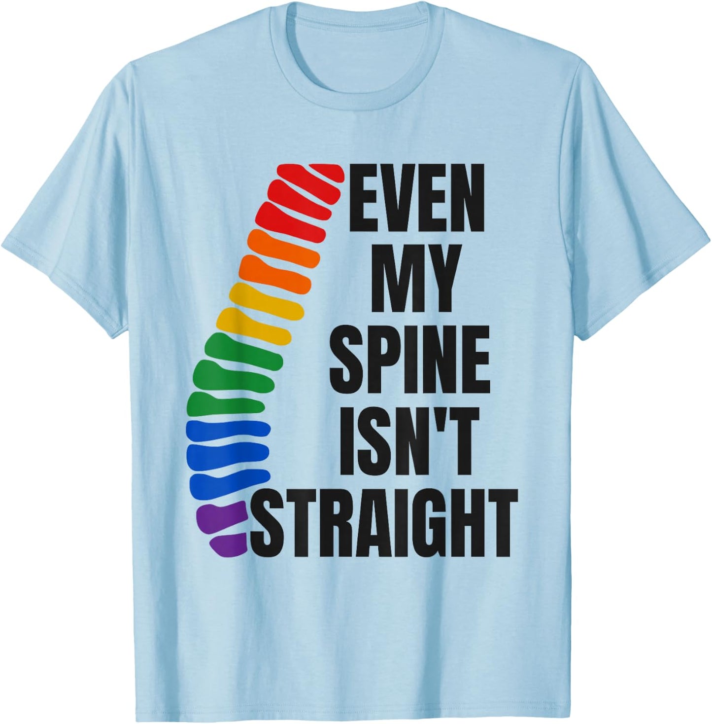 Even My Spine Isn't Straight Rainbow Funny LGBT Pride T-Shirt - T-Shirt | Light Blue