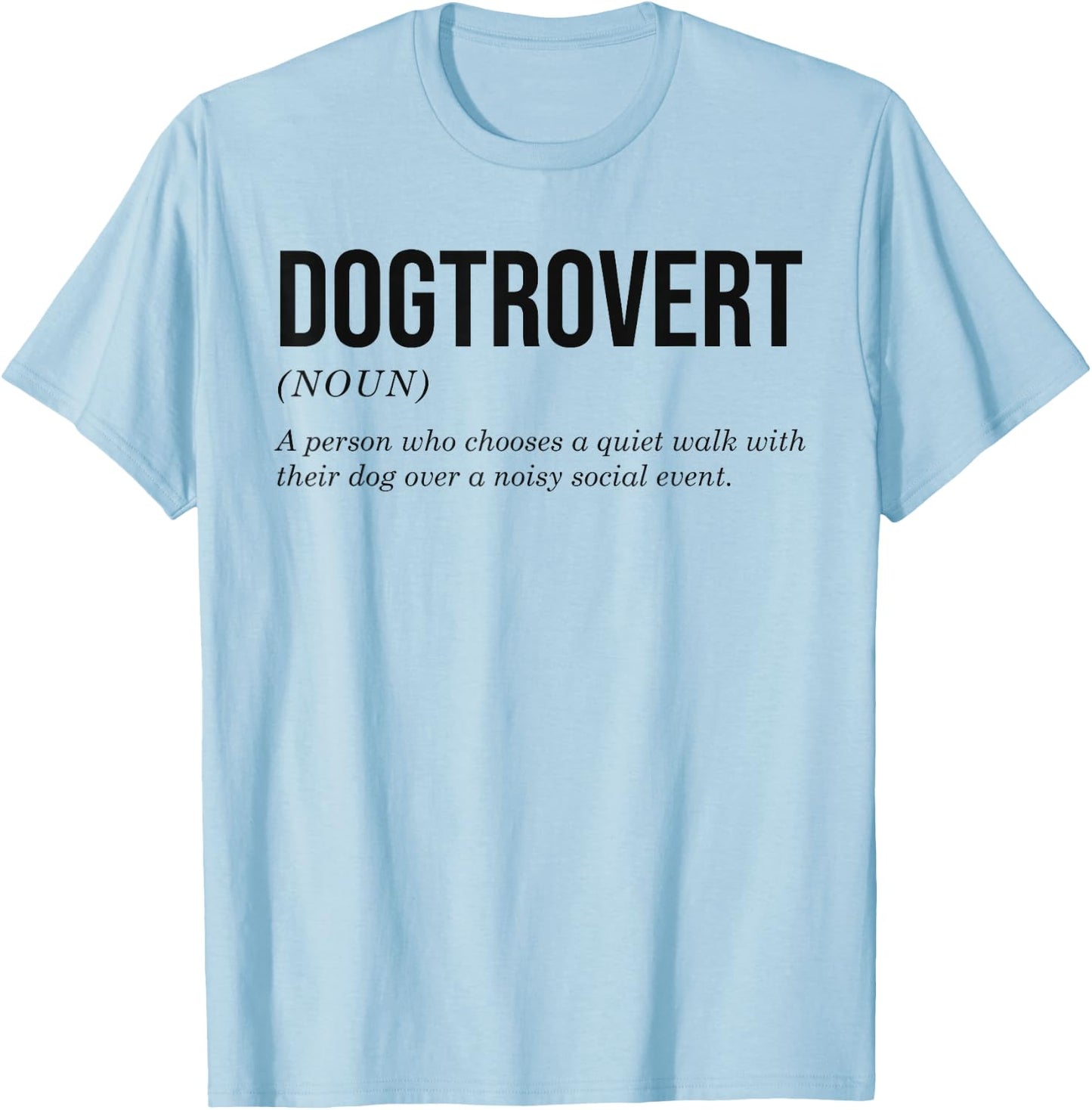 Dogtrovert Definition Funny Dog Lover Introvert Women Men T-Shirt - T-Shirt | Light Blue