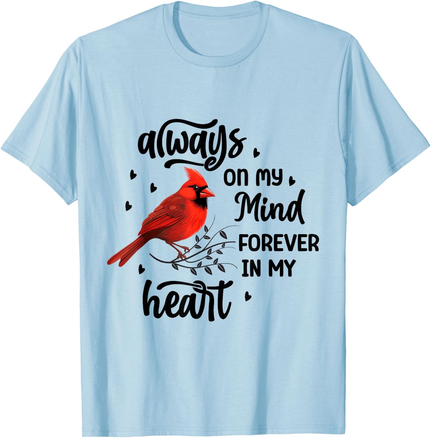 Always On My Mind Forever In My Heart T-Shirt - T-Shirt | Light Blue