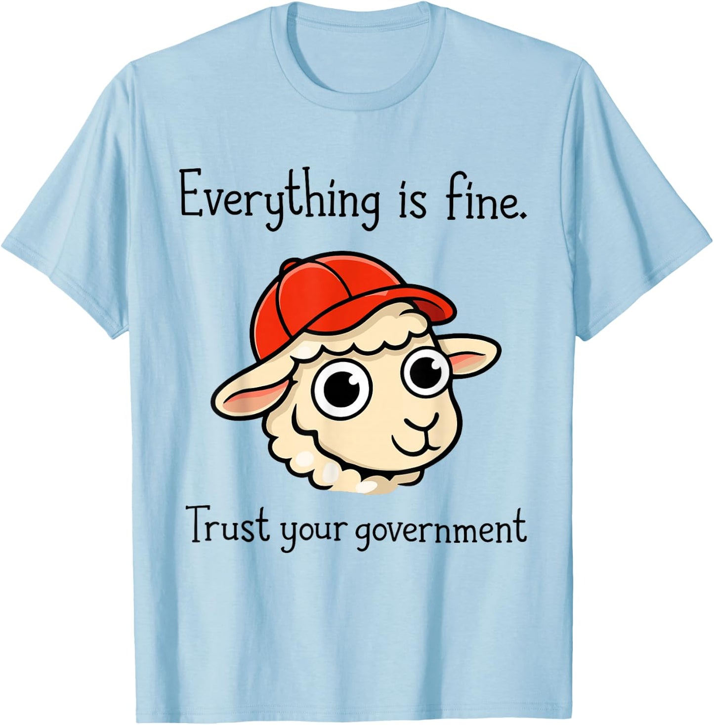 Everything is Fine Trust Your Government Sheep Cartoon T-Shirt - T-Shirt | Light Blue
