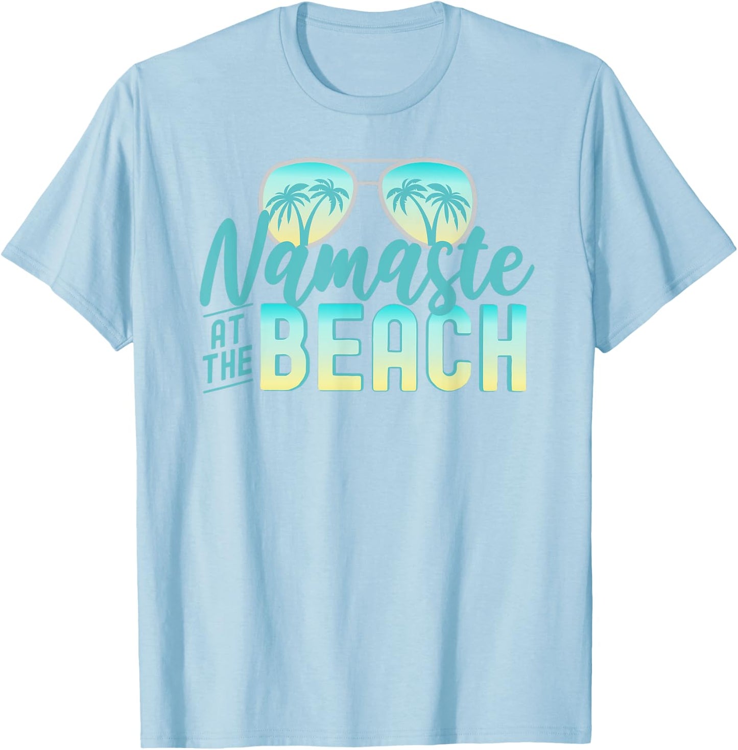 Namaste at the Beach Life is Better at the Beach Vacation T-Shirt - T-Shirt | Light Blue