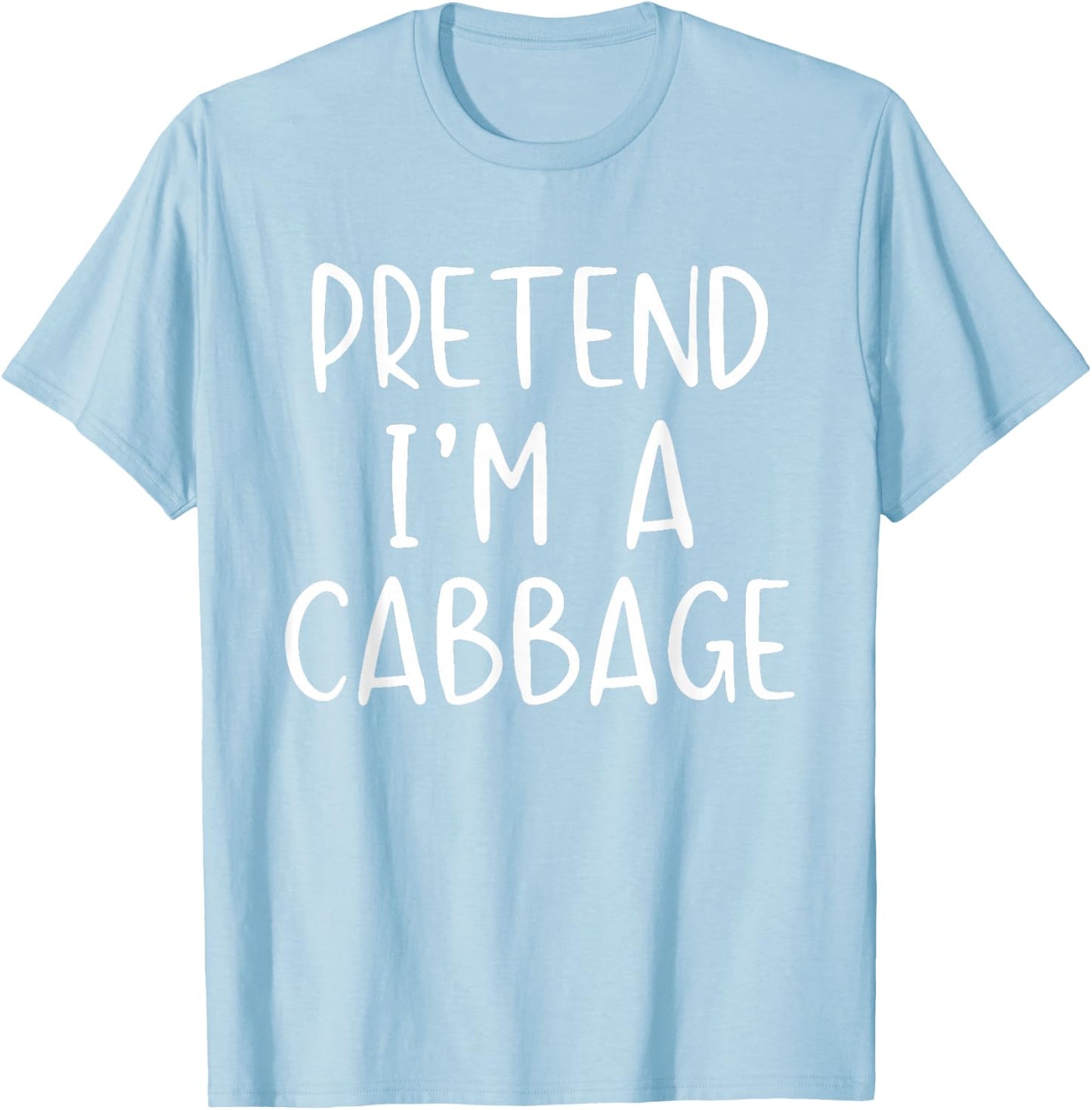 Pretend I'm A Cabbage Costume Halloween Simple Adult Kid T-Shirt - T-Shirt | Light Blue