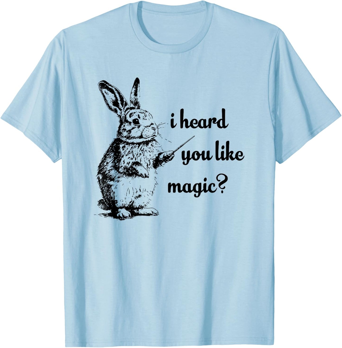 I Heard You Like Magic, Funny Rabbit T-Shirt - T-Shirt | Light Blue