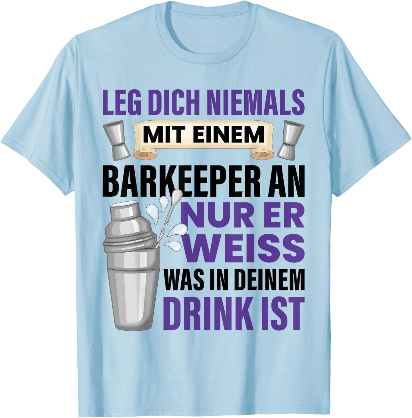 Barkeeper Spruch Geschenk Barmann Getränkemischer Spruch Bar T-Shirt - T-Shirt | Light Blue