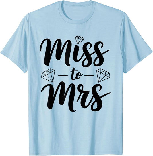 Miss to Mrs Bride Wedding Engagement Bachelorette Wife T-Shirt - T-Shirt | Light Blue