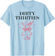 Dirty Thirties in My 30s Era Filthy Martini Dirty 30 Thirsty T-Shirt - T-Shirt | Light Blue