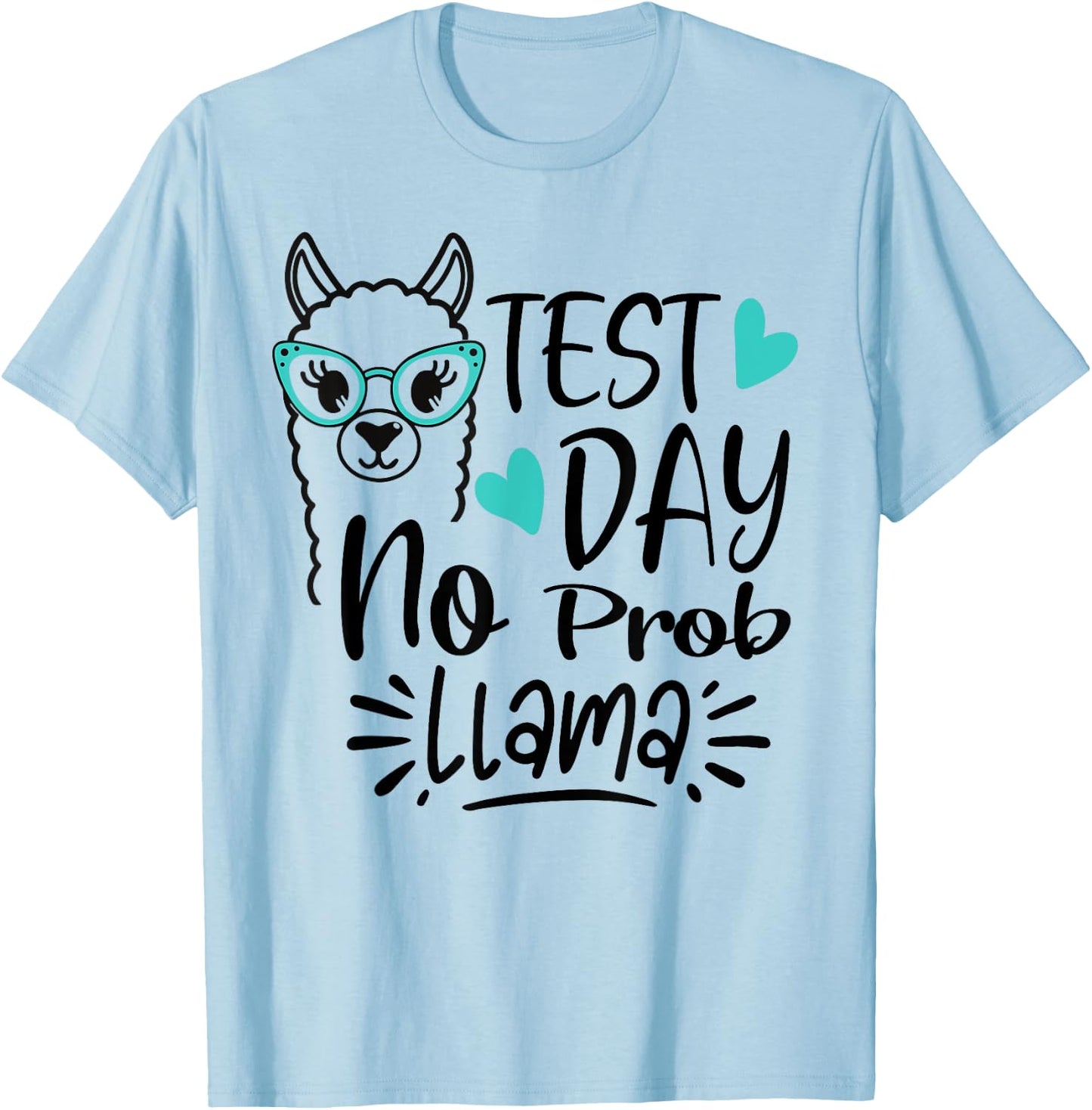 Test Day No Prob-llama Llama Teacher Testing Day Men Women Girls Kids T-Shirt - T-Shirt | Light Blue