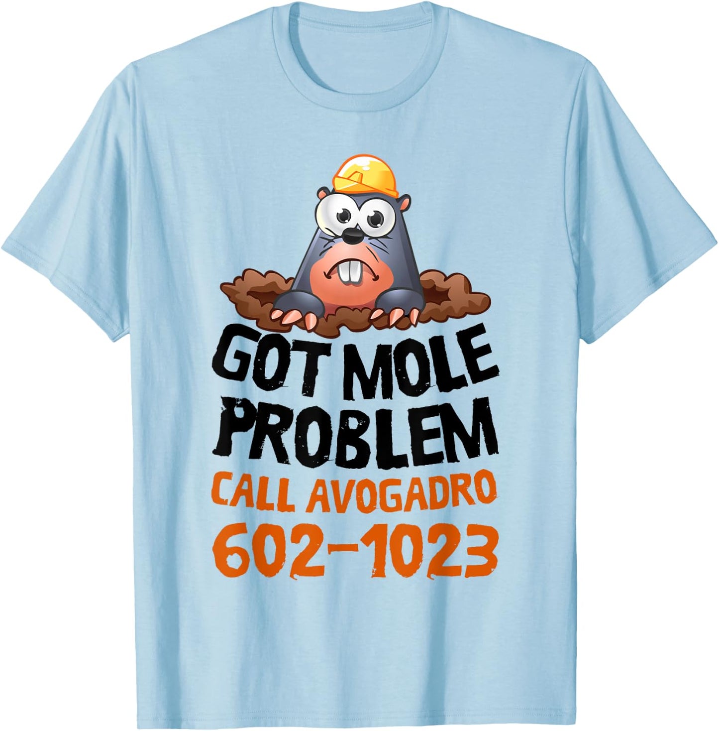 Got Mole Problem Call Avogadro Shirt - Funny Mole T-Shirt - T-Shirt | Light Blue
