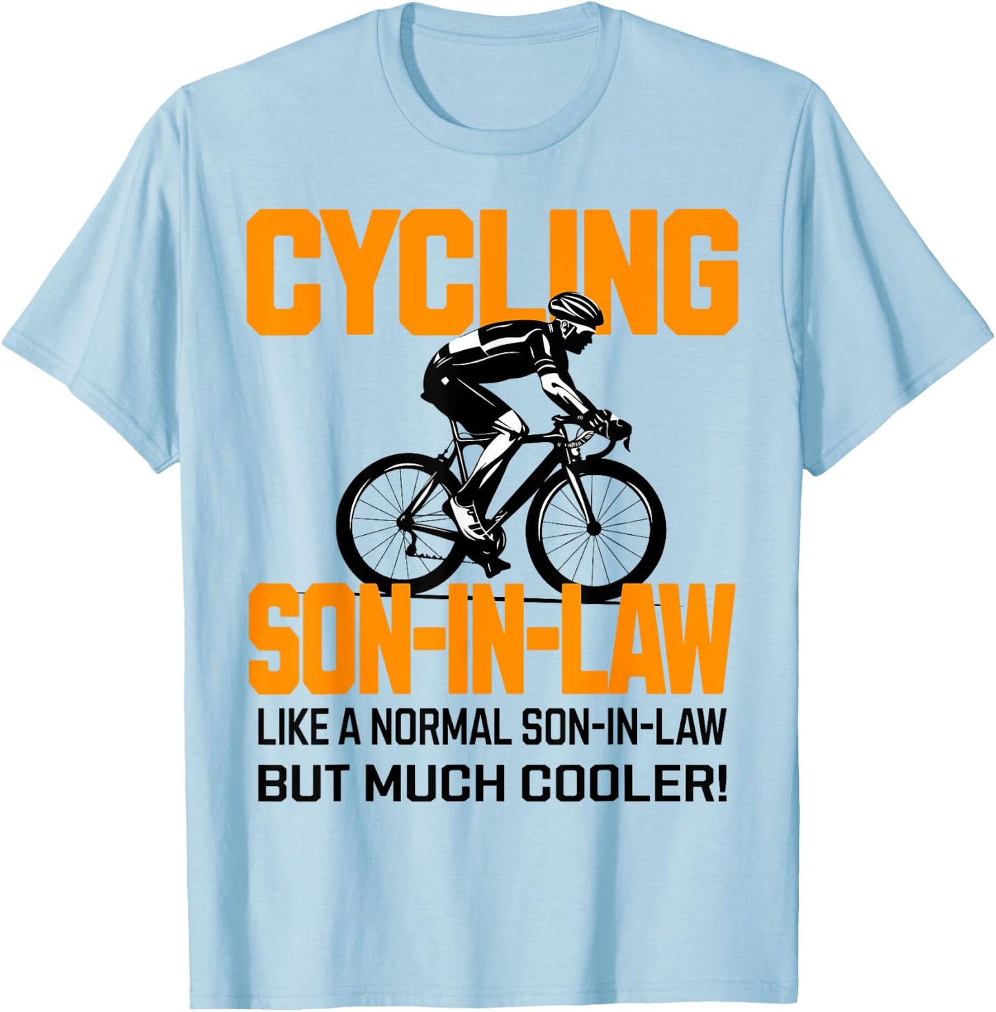 Cycling Son-in-Law Cool Biking Graphic for Cyclists T-Shirt - T-Shirt | Light Blue