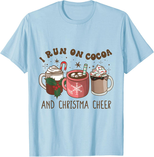 I Run On Hot Cocoa & Christmas Cheer Chocolate Lover Holiday T-Shirt - T-Shirt | Light Blue