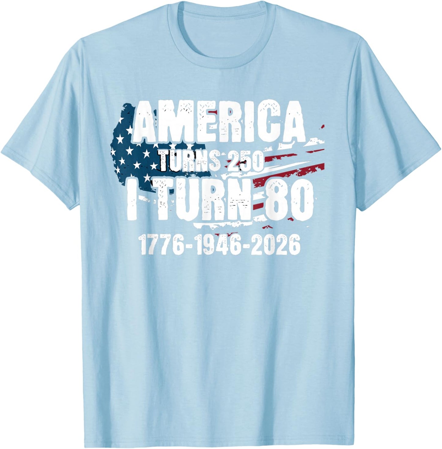 250th Anniversary 80th Birthday T-Shirt - T-Shirt | Light Blue