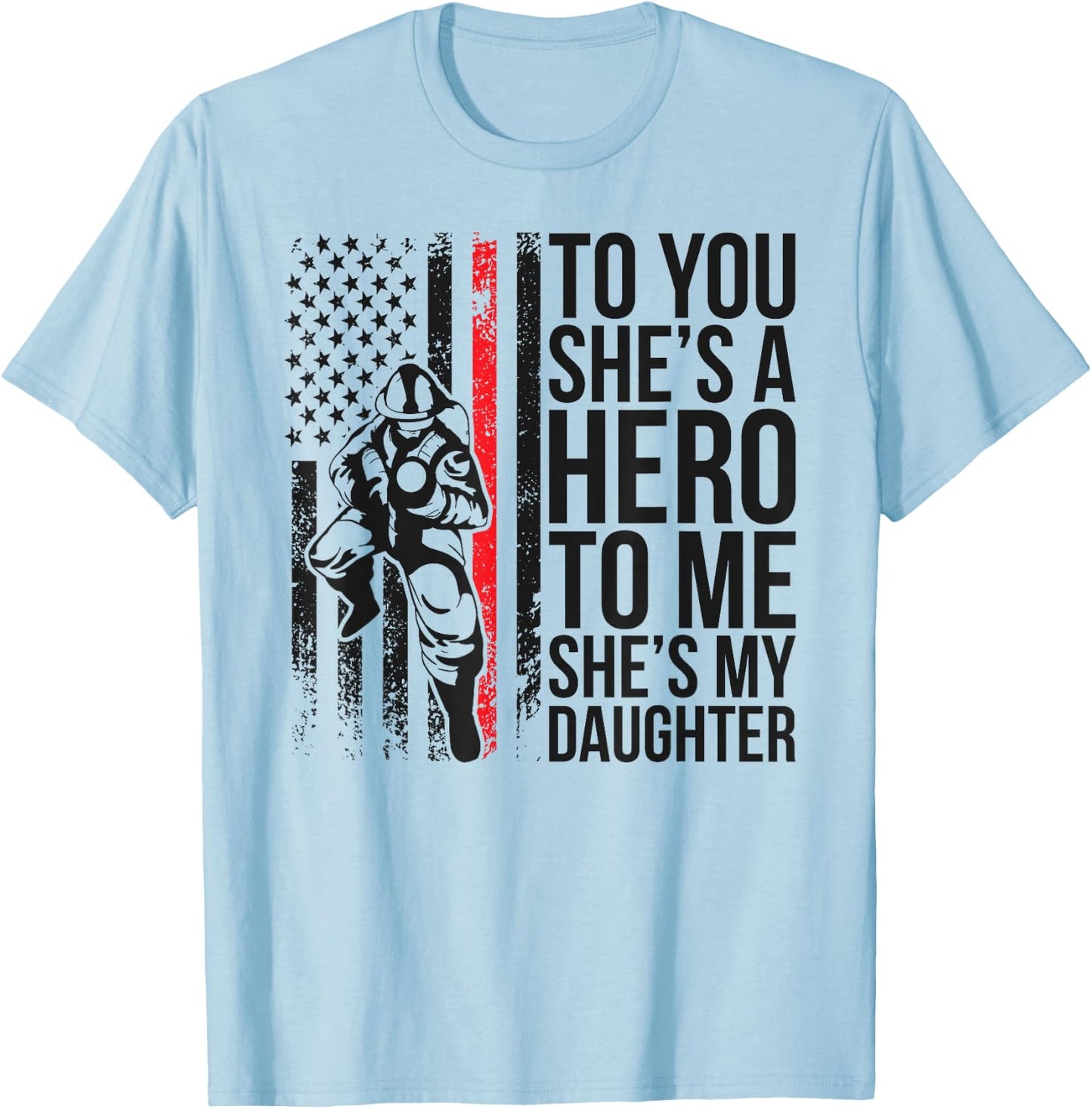My Daughter Proud Fire Mother Firefighter Mom T-Shirt - T-Shirt | Light Blue