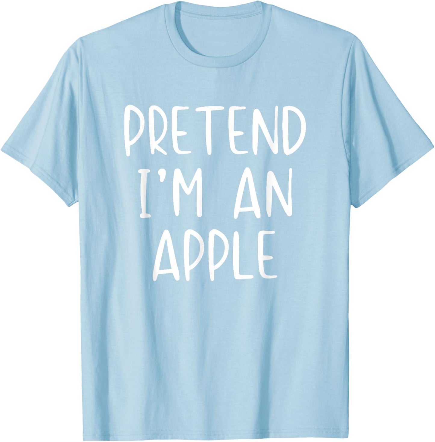 Pretend I'm an Apple Costume Halloween Simple Adult Kid T-Shirt - T-Shirt | Light Blue