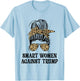 SWAT Smart Women Against Trump Funny Anti-Trump 2024 T-Shirt - T-Shirt | Light Blue