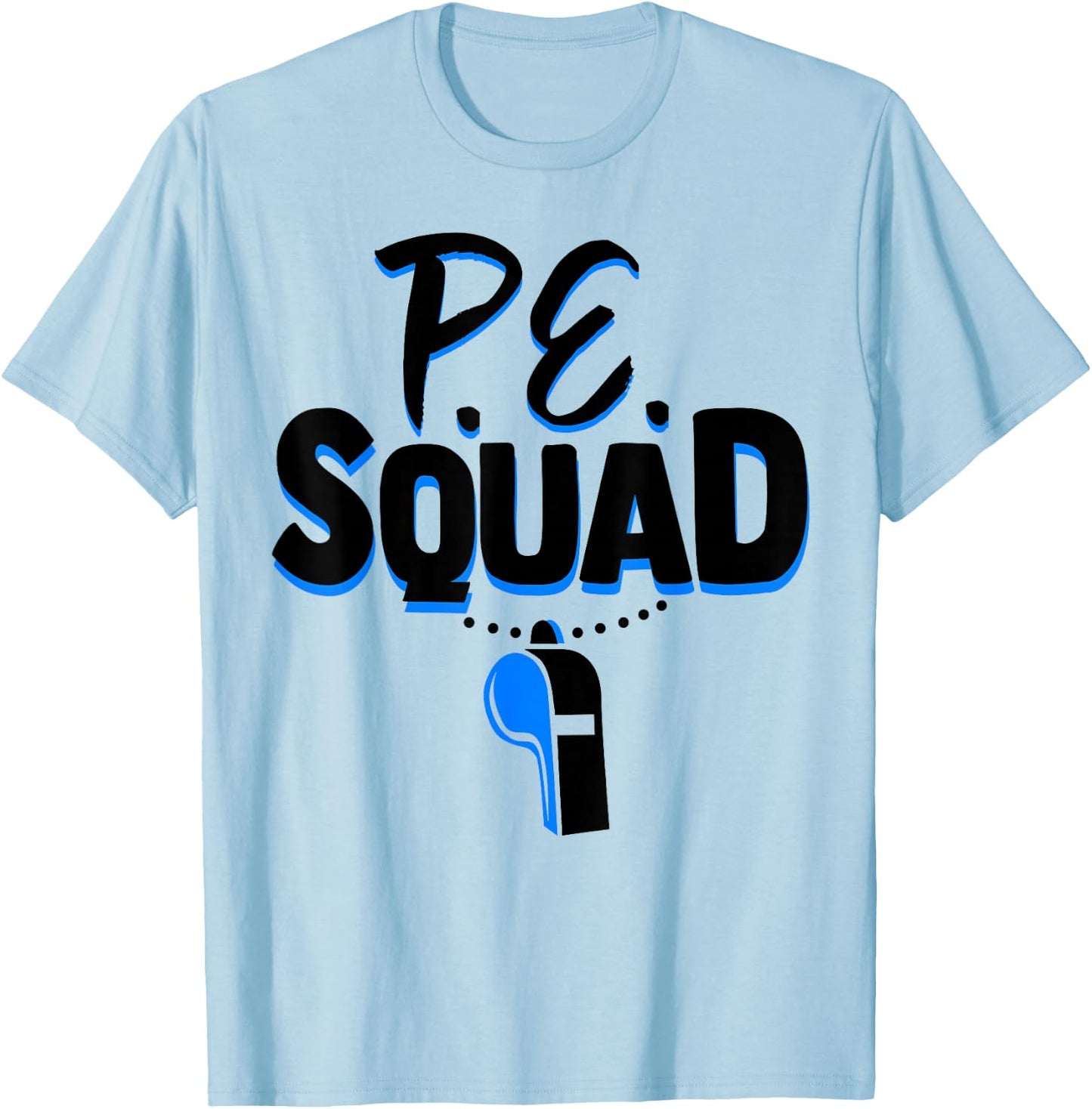 Physical Education Teacher Shirt Coach Gym PE Squad T-Shirt - T-Shirt | Light Blue