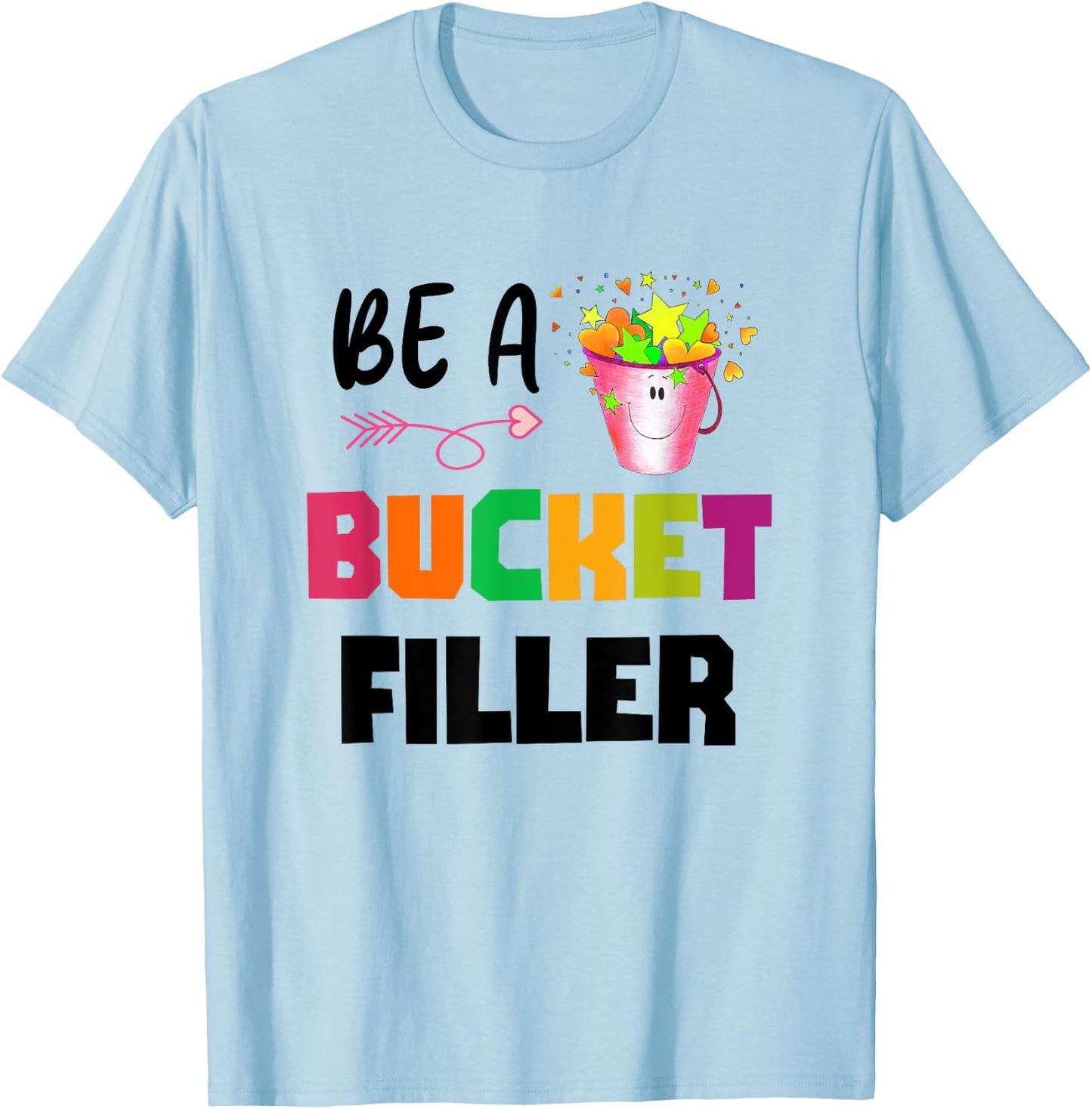 Be a Bucket Filler T-Shirt - T-Shirt | Light Blue