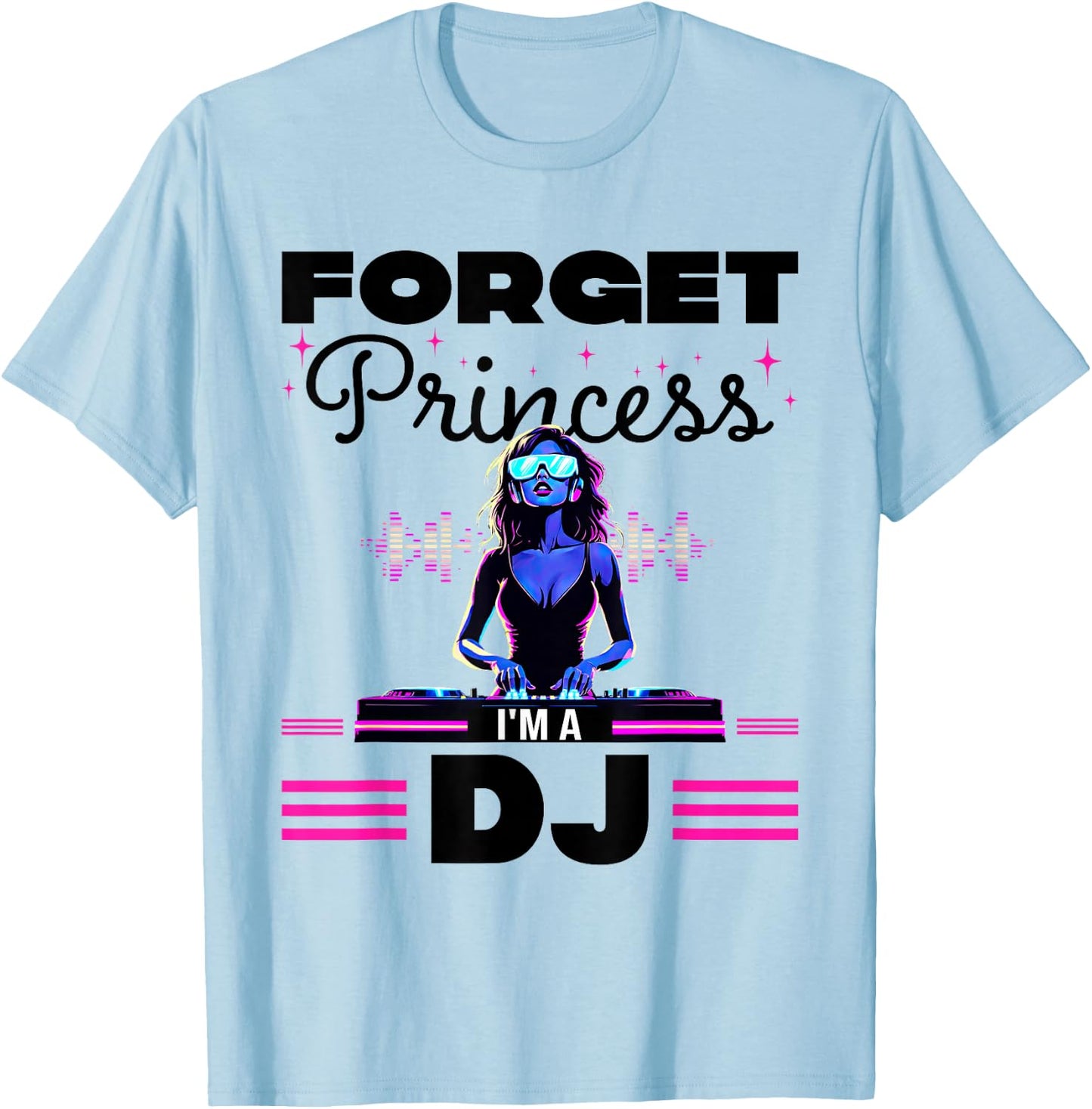 Oublie La Princesse Humour DJ Women's Rave , grey, S T-Shirt - T-Shirt | Light Blue