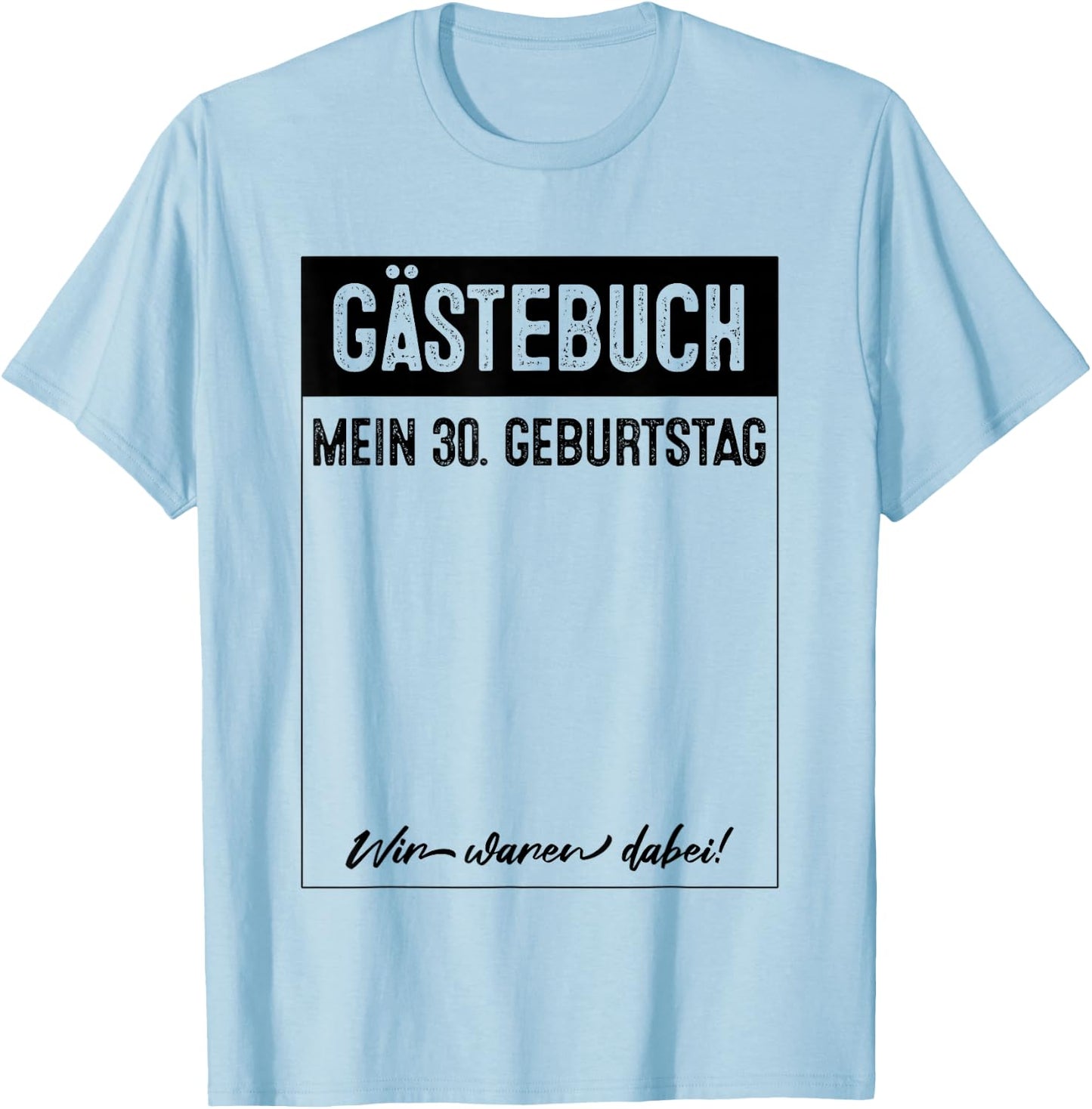 Party Gästebuch 30. Geburtstag T-Shirt - T-Shirt | Light Blue
