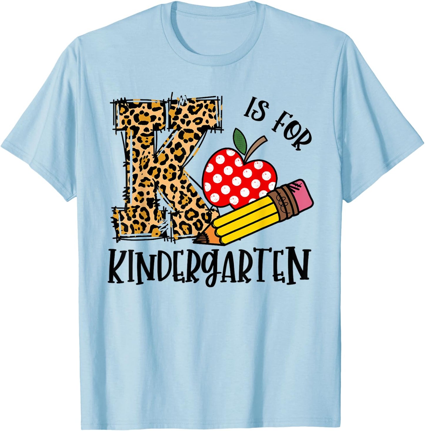 K Is For Kindergarten Back To School Leopard Happy First Day T-Shirt - T-Shirt | Light Blue