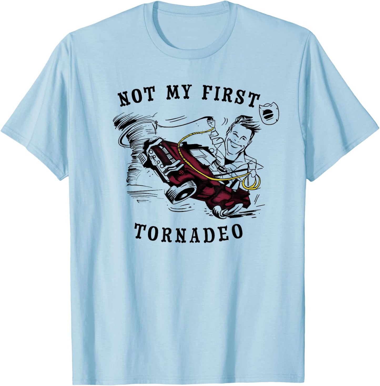 Twisters Not My First Tornado Front & Back T-Shirt - T-Shirt | Light Blue