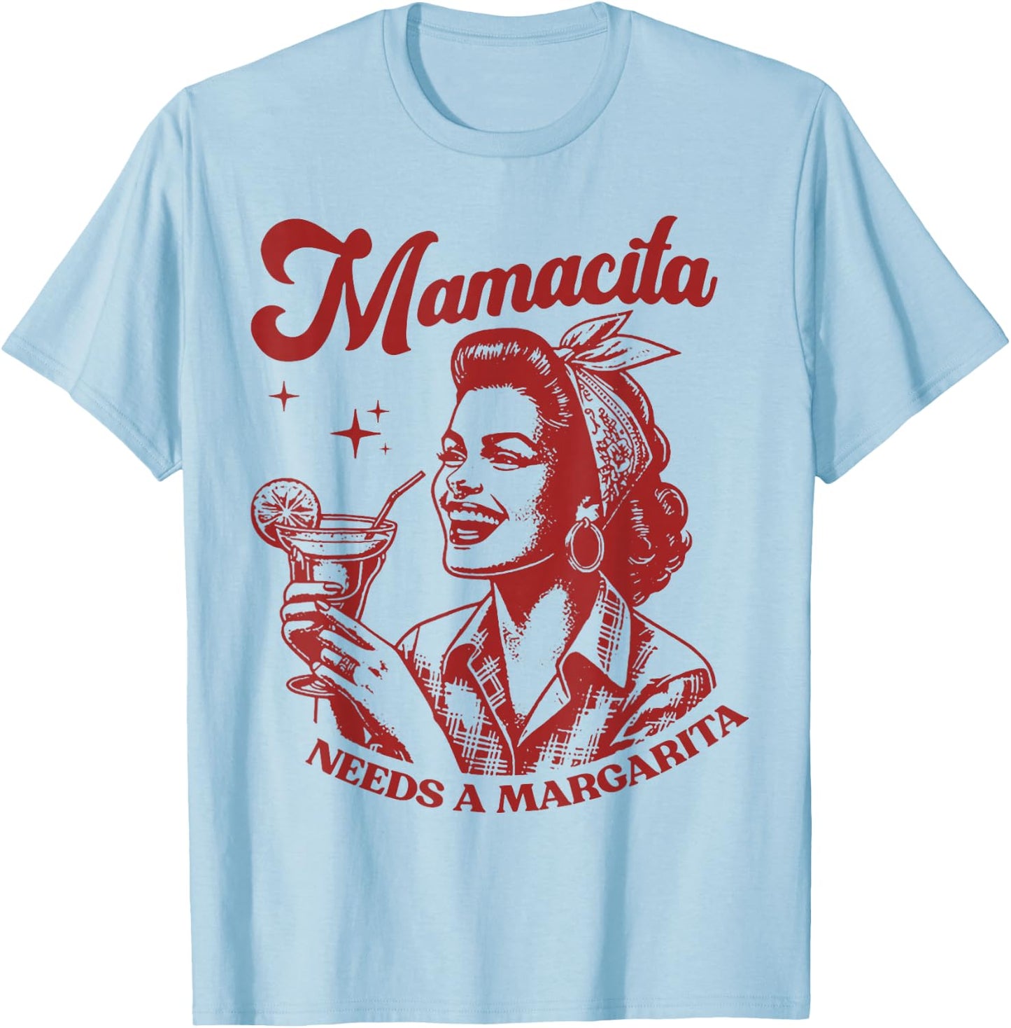 Mamacita Needs A Margarita T-Shirt - T-Shirt | Light Blue
