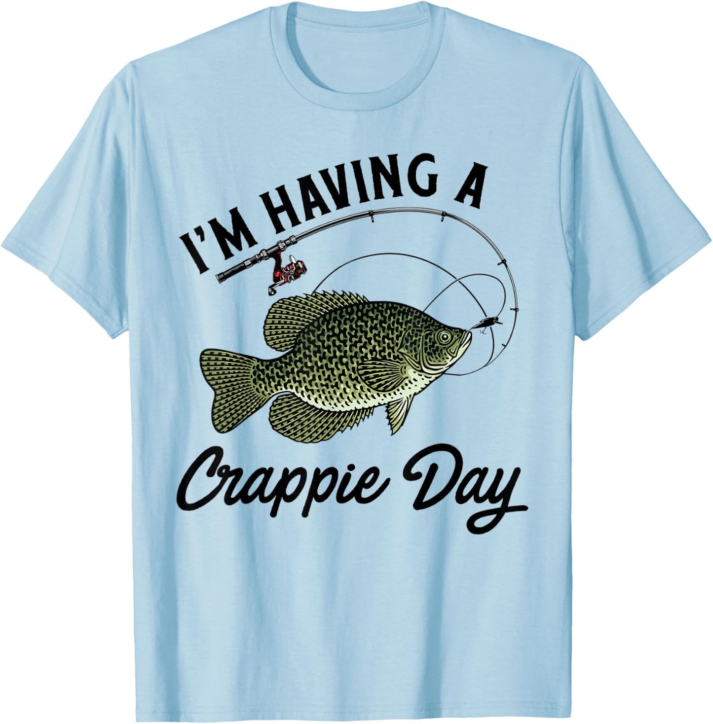 Funny Fishing Shirt - I'm Having A Crappie Day T-Shirt - T-Shirt | Light Blue