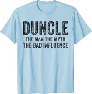 Duncle The Man The Myth The Bad Influence Funny Dad Joke T-Shirt - T-Shirt | Light Blue