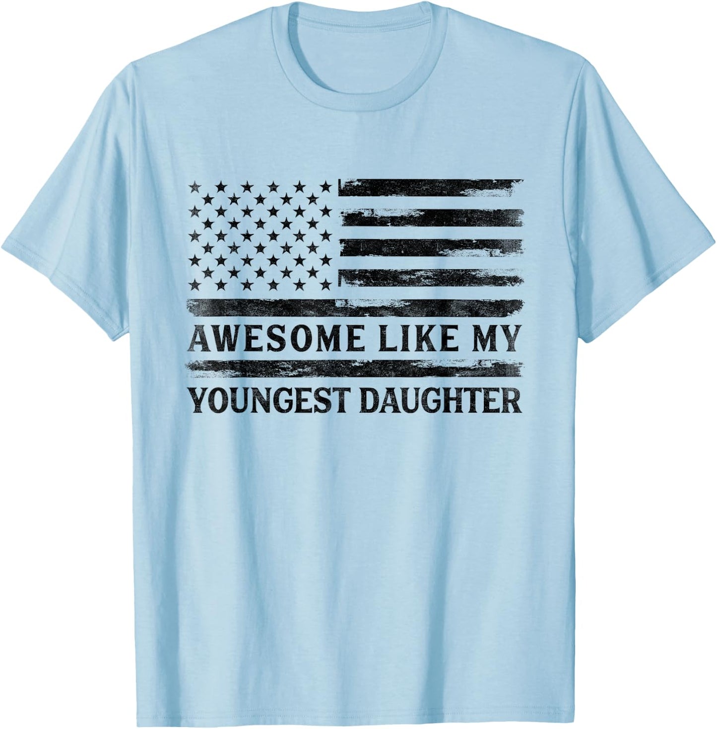 Awesome Like My Youngest Daughter Father's Day Flag Dad Papa T-Shirt - T-Shirt | Light Blue