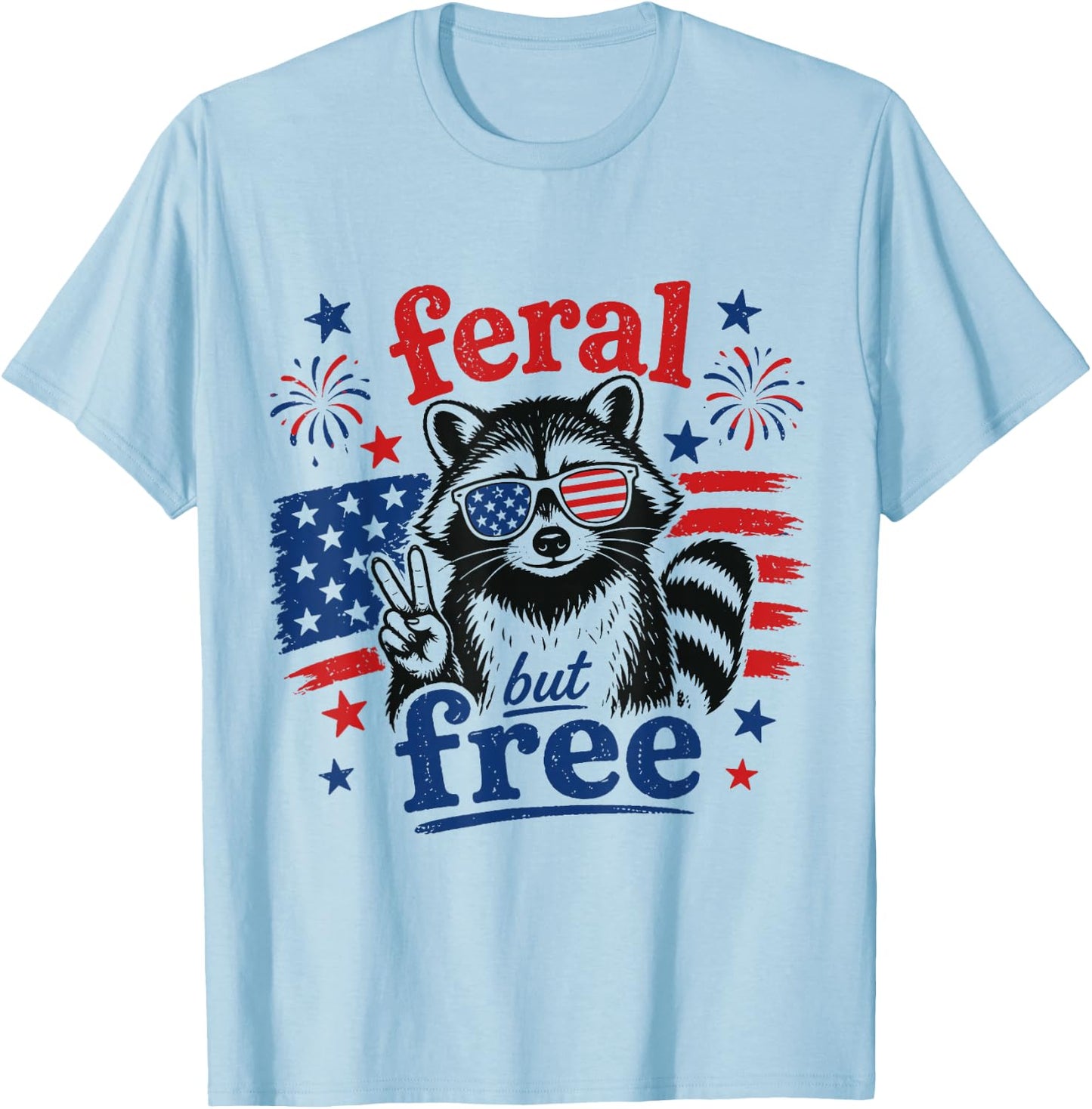 Feral But Free Funny Raccoon 4th of July USA Flag Patriotic T-Shirt - T-Shirt | Light Blue