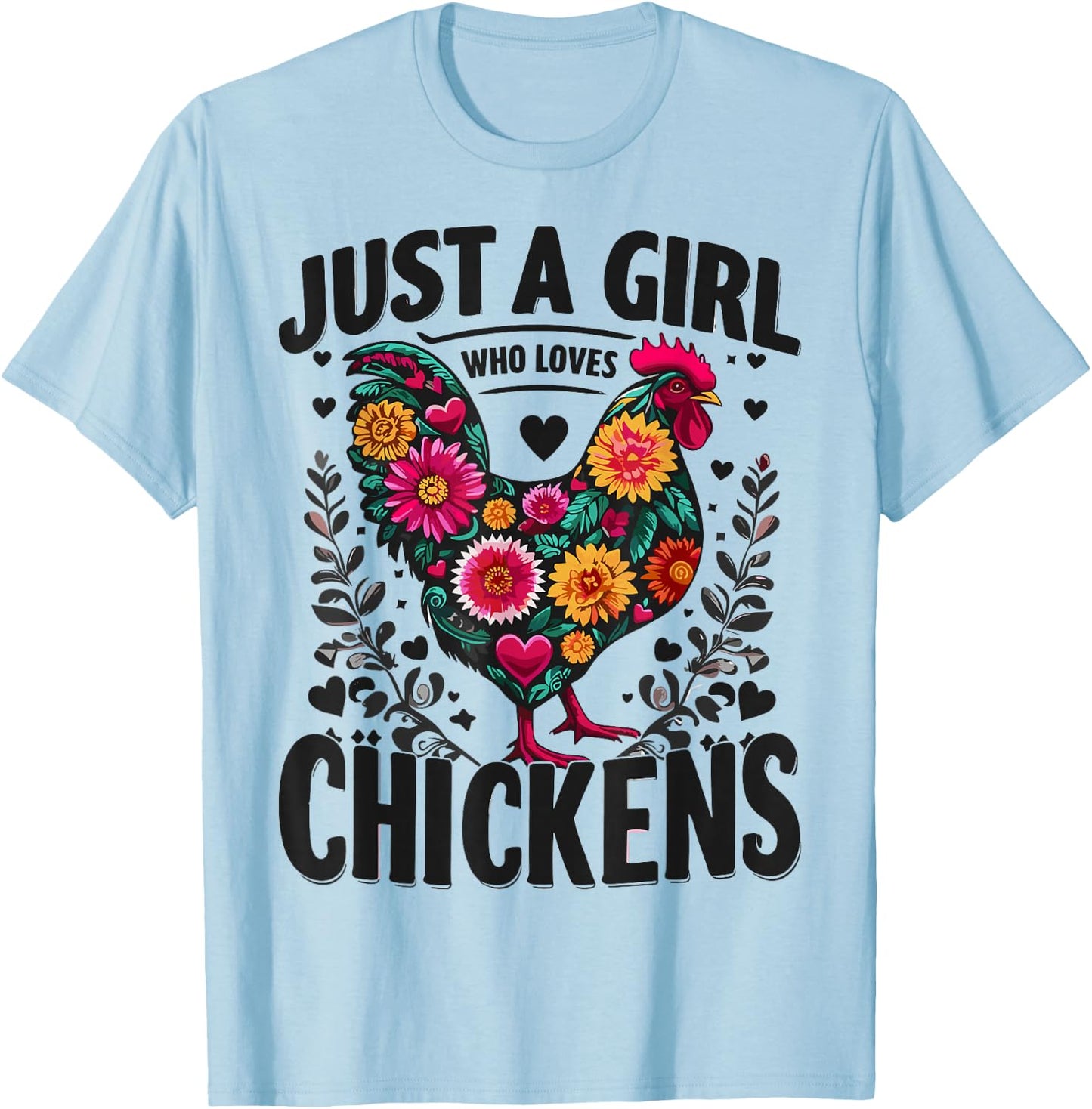 Chicken Flower Colorful Just A Girl Who Loves Chickens T-Shirt - T-Shirt | Light Blue