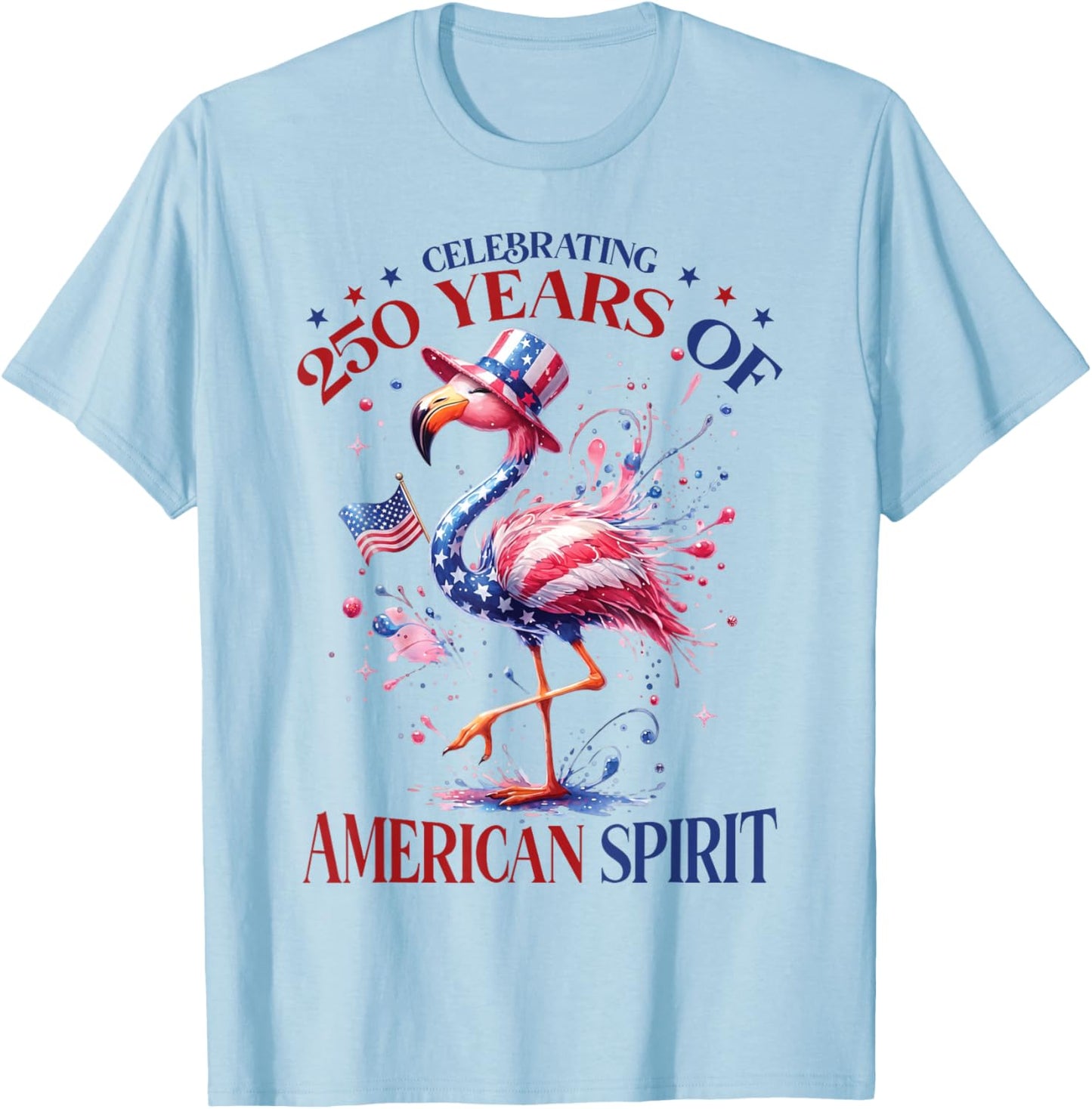 Patriotic Flamingo 250 Years American Spirit T-Shirt - T-Shirt | Light Blue