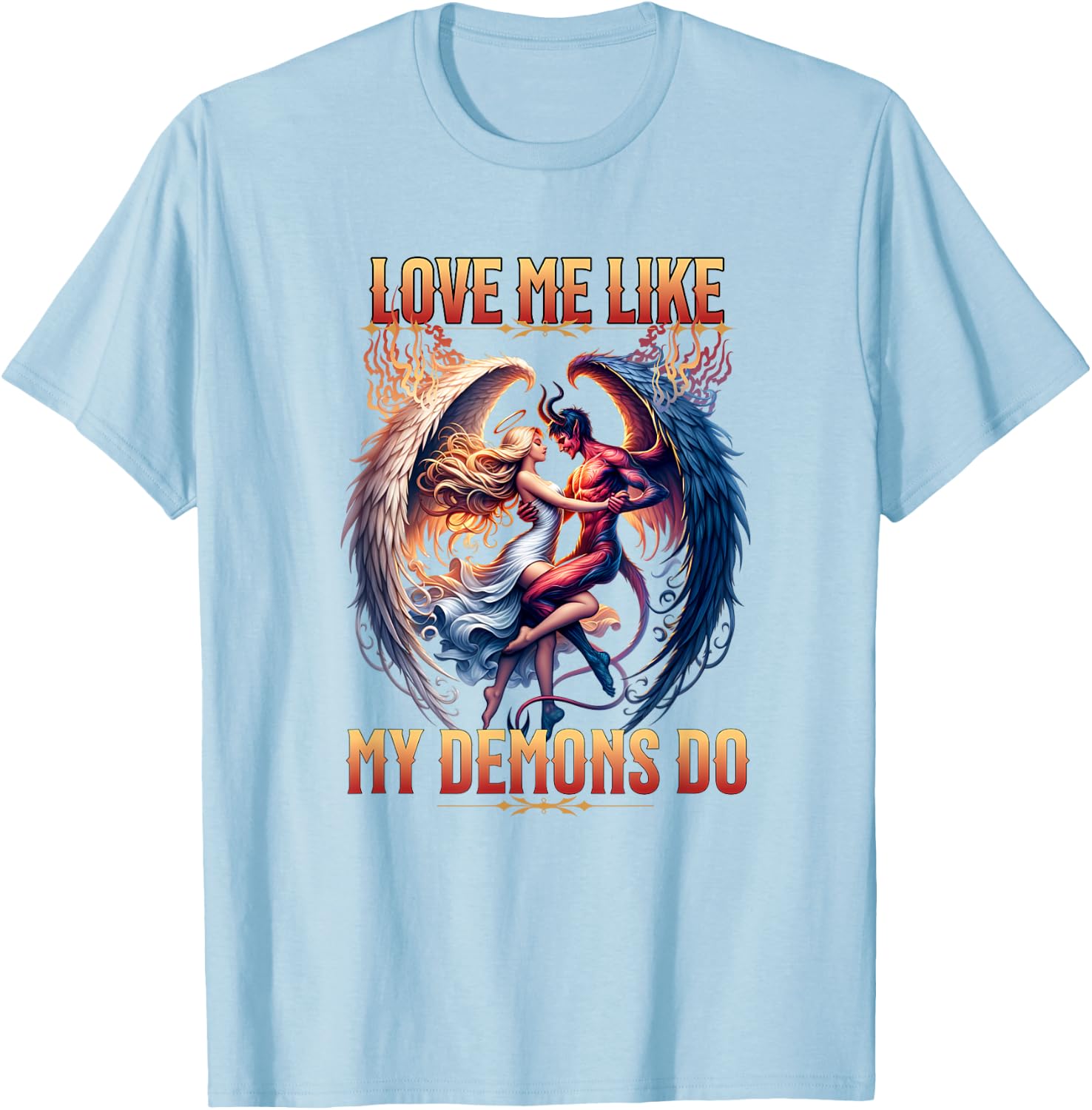 Love Me Like My Demons Do Devil Angel Halloween Goth Satanic T-Shirt - T-Shirt | Light Blue