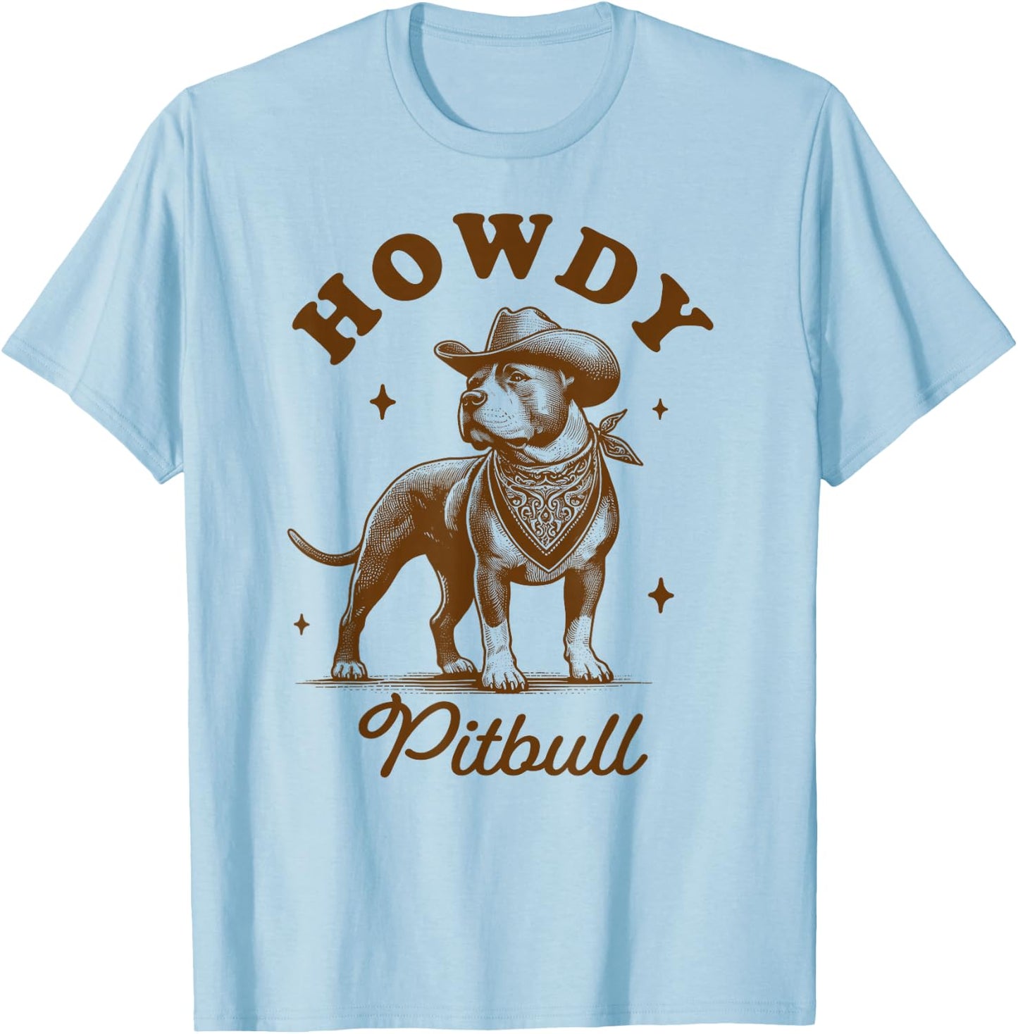 Pitbull Pittie Mom Pitbull Lover Western Life Howdy Pitbull T-Shirt - T-Shirt | Light Blue
