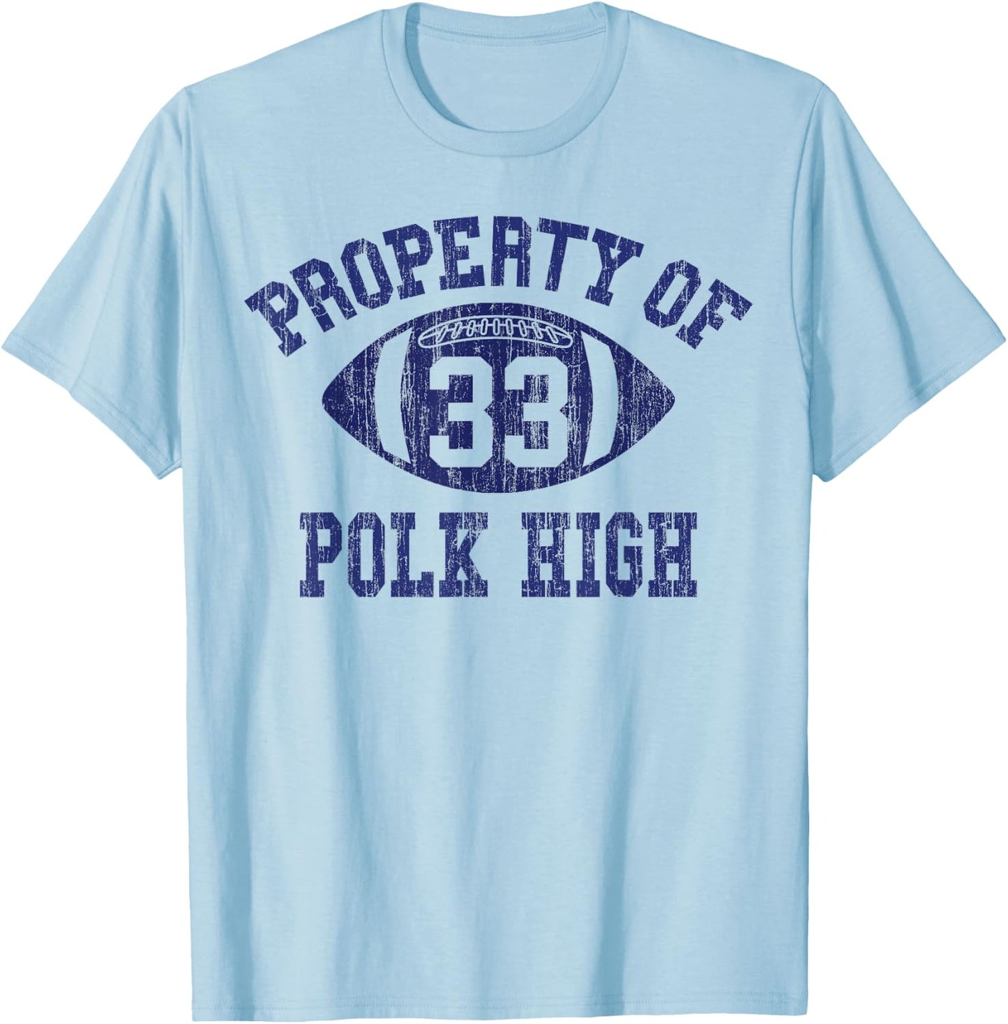 Property of Polk High Football 33 Aged T-Shirt - T-Shirt | Light Blue