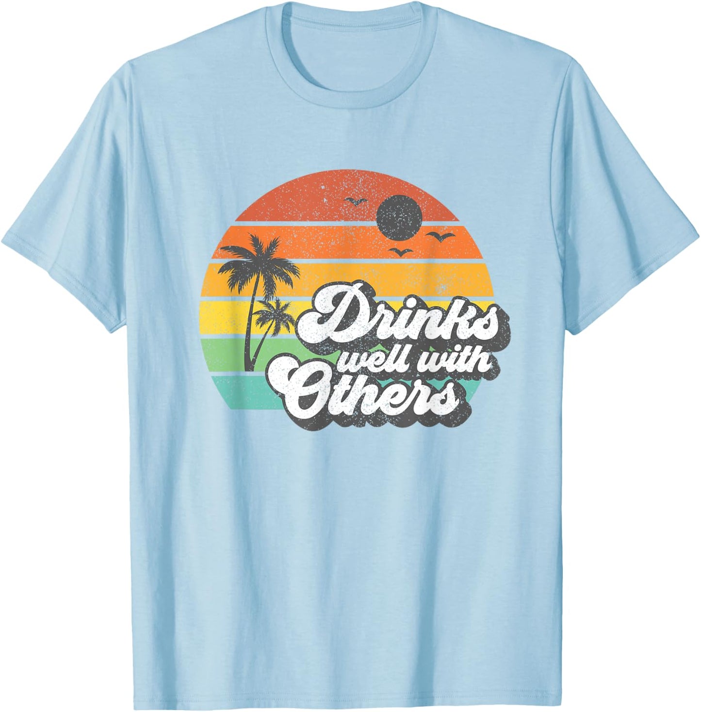 Drinks Well with Others Funny Retro Beach Summer Women Gift T-Shirt - T-Shirt | Light Blue