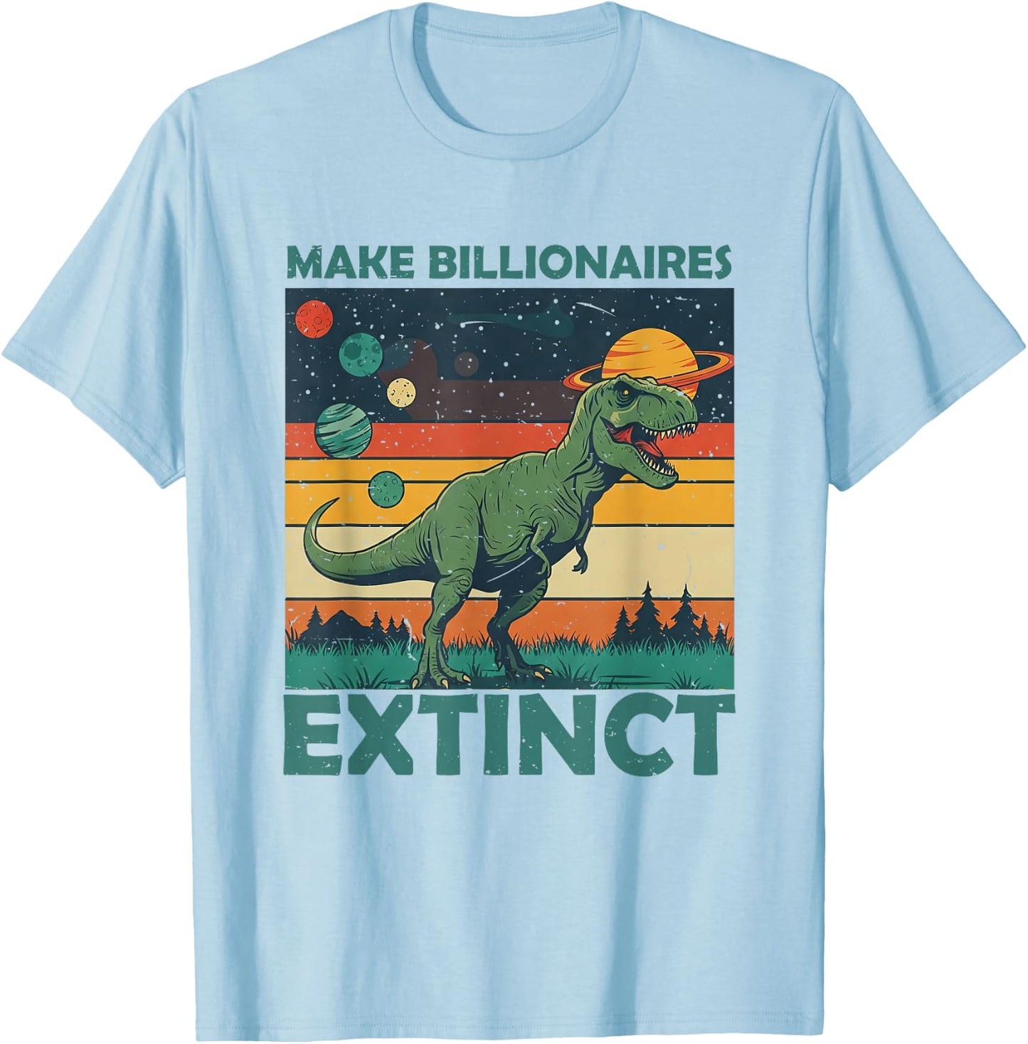Vintage Make Billionaires Extinct Funny Sarcastic Humorous T-Shirt - T-Shirt | Light Blue