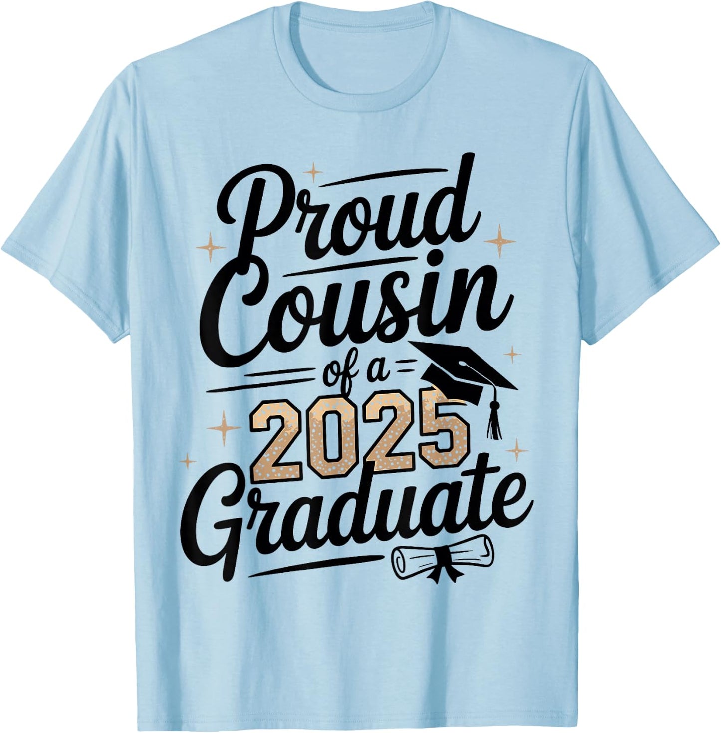 Proud Cousin of a 2025 Graduate shirt Graduation shirts 2025 T-Shirt - T-Shirt | Light Blue