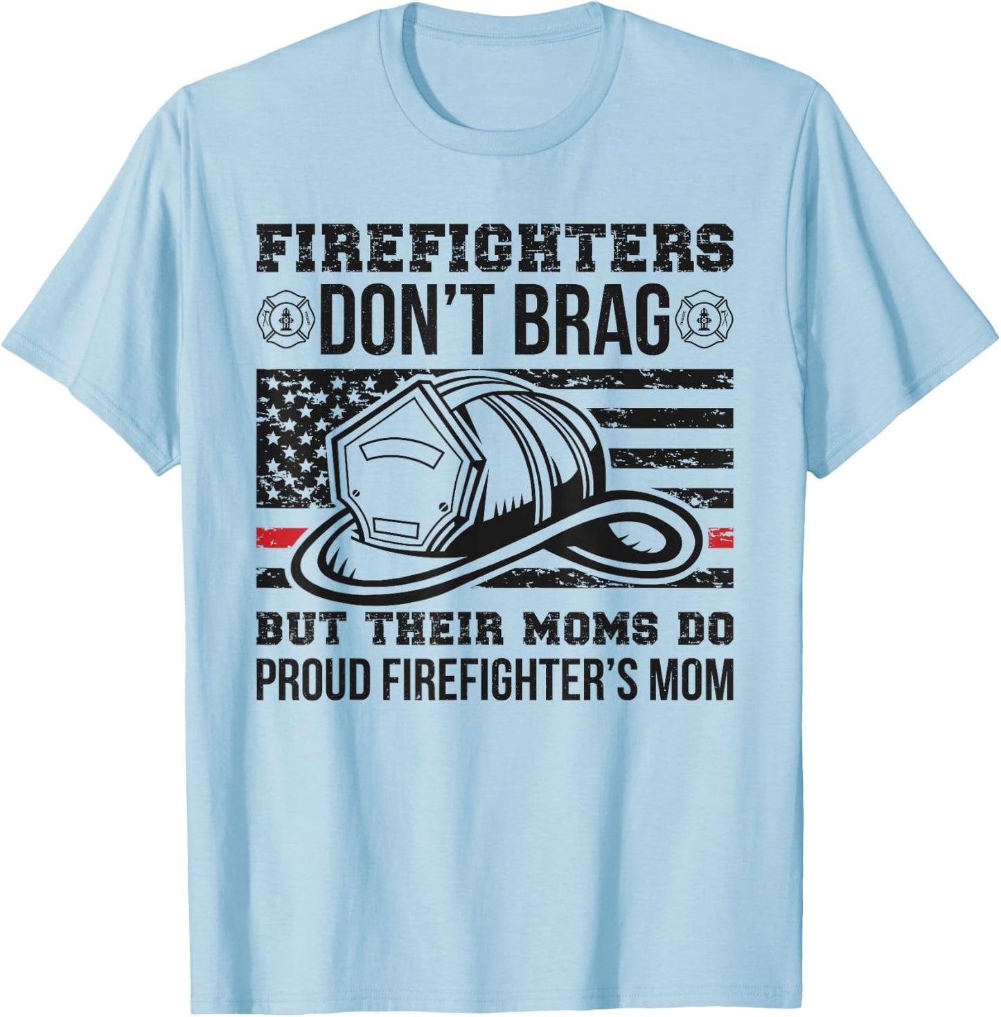 Funny Firefighter Mom Of A Fireman Mother Fire Mama T-Shirt - T-Shirt | Light Blue