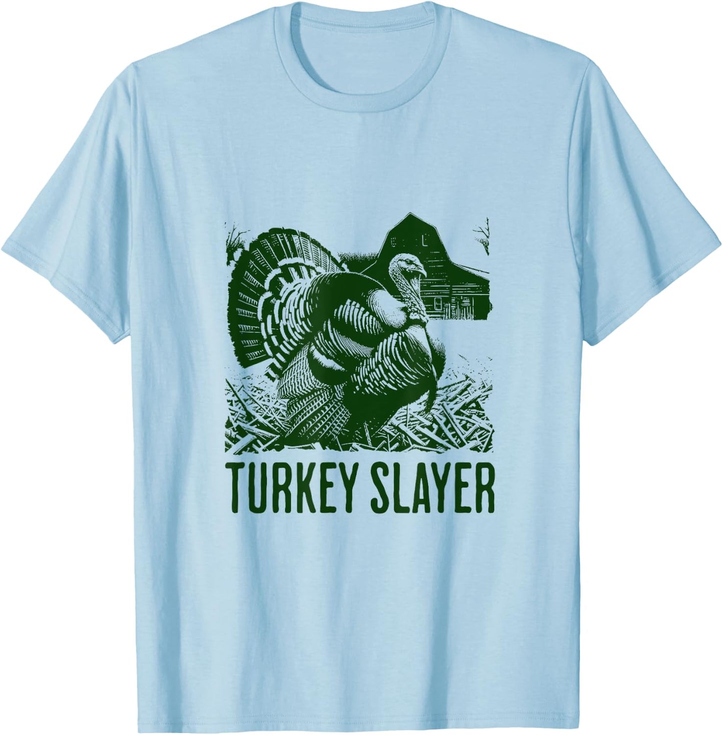 Turkey Slayer - Fun Turkey Hunting Apparel T-Shirt - T-Shirt | Light Blue